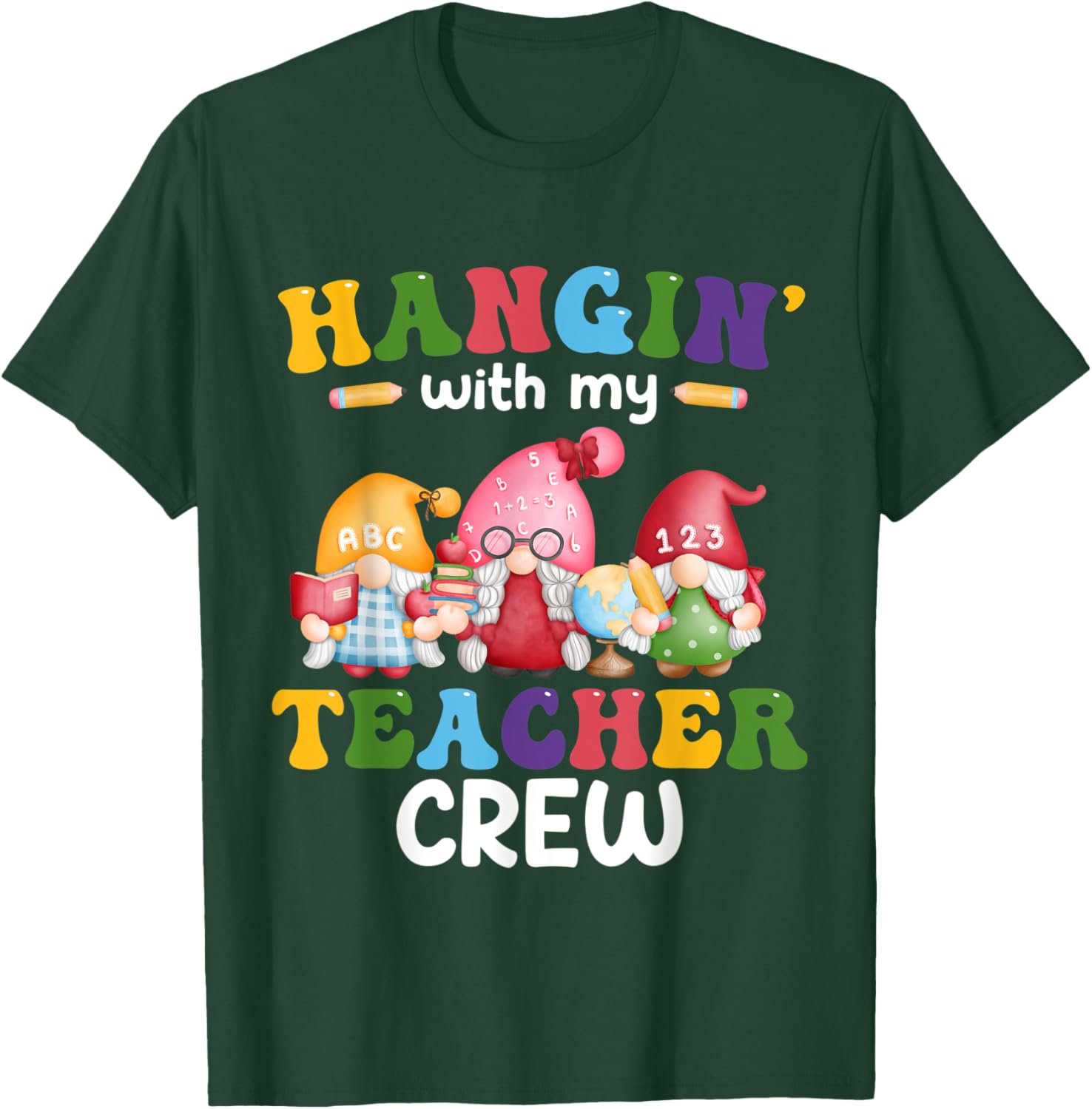 Hangin' With My Teacher Crew Gnomes First Day Of School T-Shirt - T-Shirt | Forest