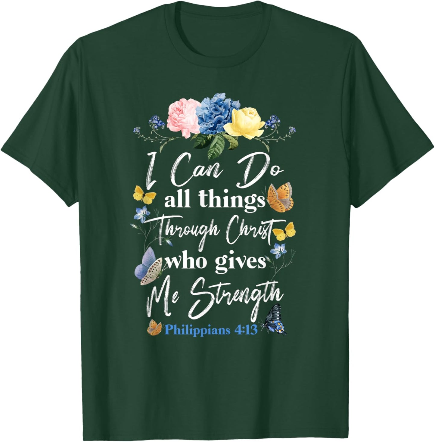 Christian Bible Verse Butterfly Flower Philippians 4:13 T-Shirt - T-Shirt | Forest