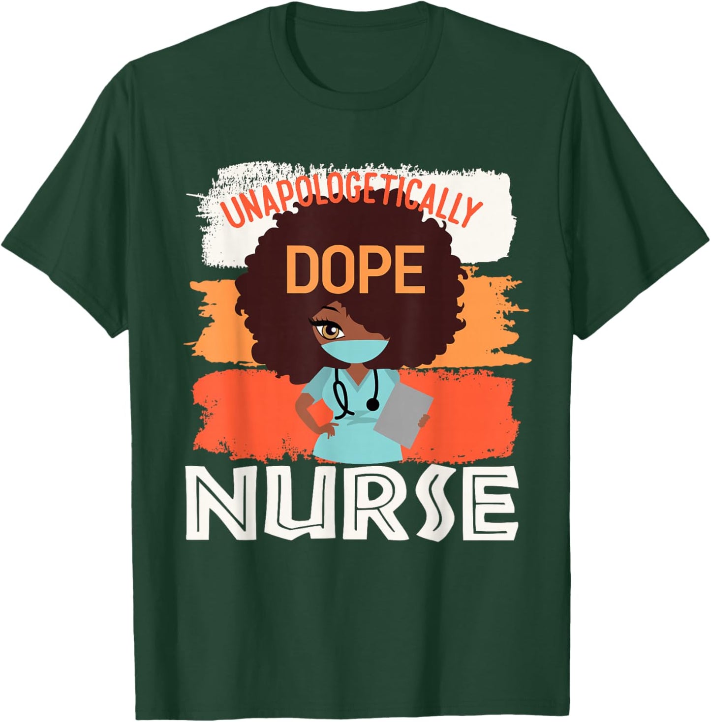 Black History Month Proud Black Unapologetically Dope Nurse T-Shirt - T-Shirt | Forest