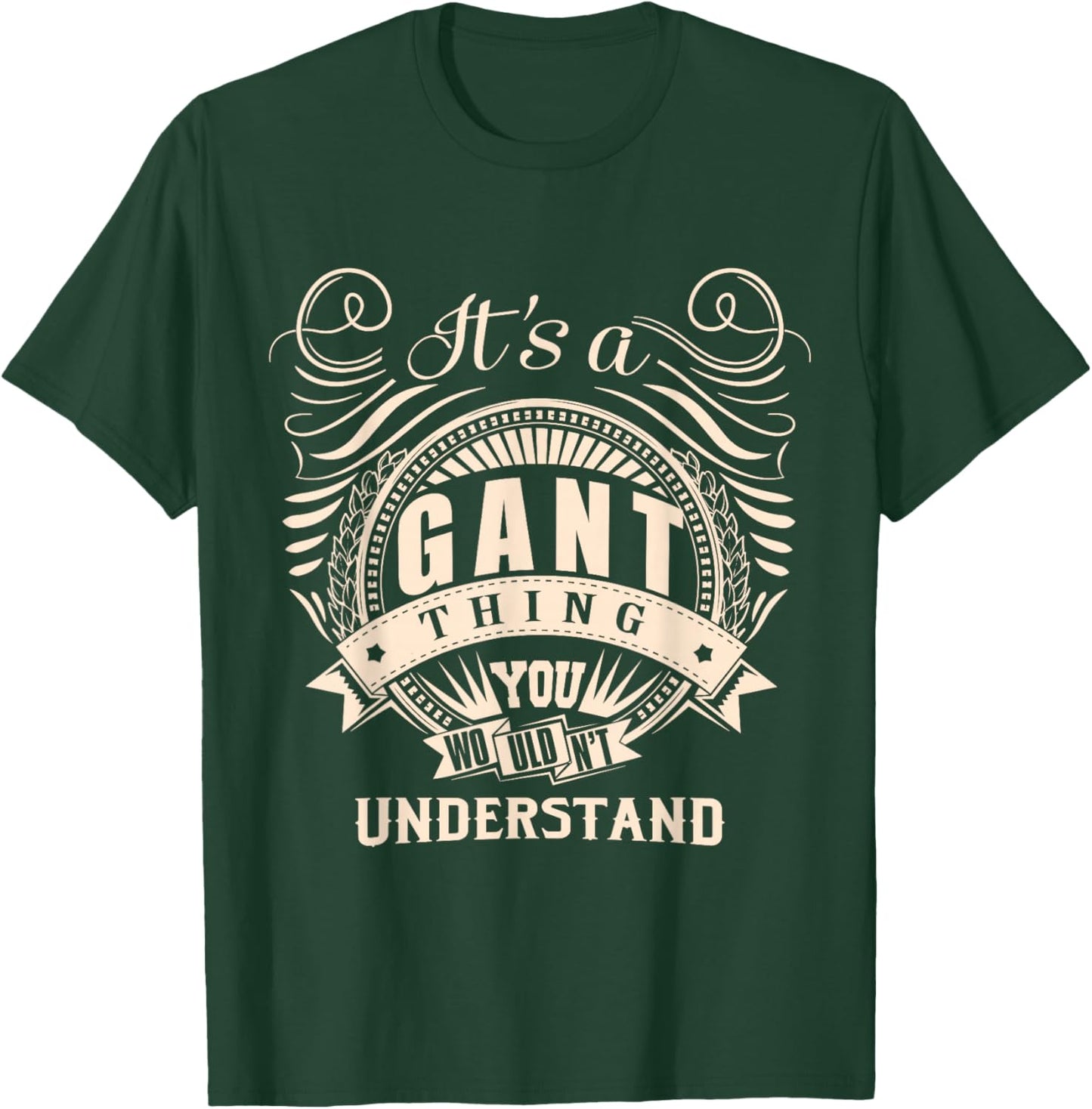 It's a GANT thing you wouldn't understand Gifts T-Shirt - T-Shirt | Forest