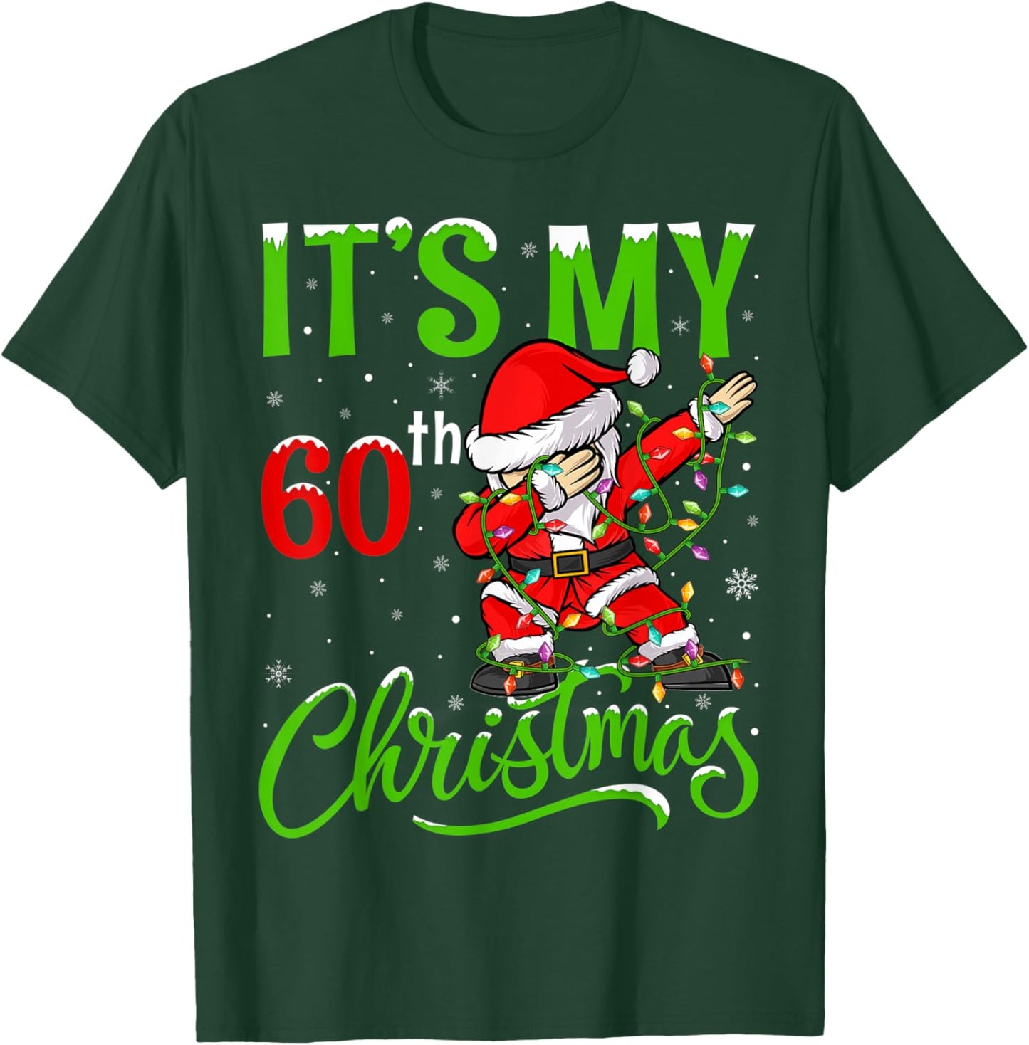 Xmas Lighting Dabbing Santa It's My 60th Christmas Birthday T-Shirt - T-Shirt | Forest