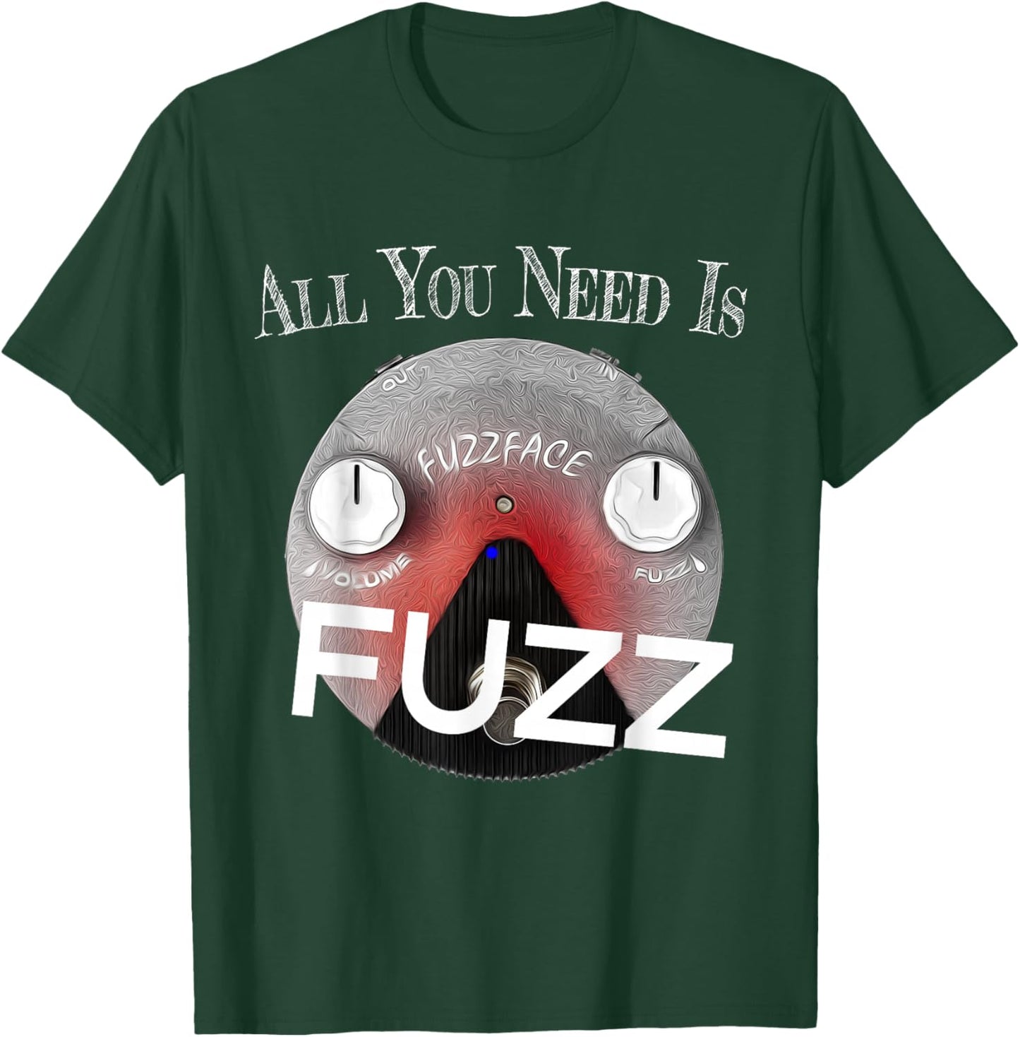 All you Need Is Fuzz Pedal Board Guitarist Gift T-Shirt - T-Shirt | Forest