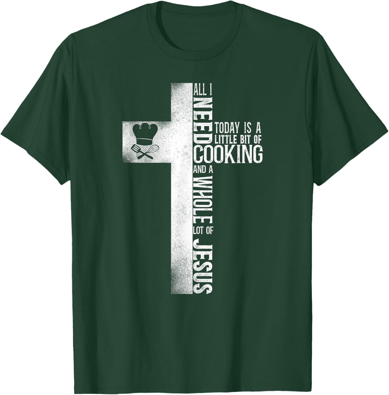 Cooking Cook Faith Jesus Cross Kitchen Chef T-Shirt - T-Shirt | Forest