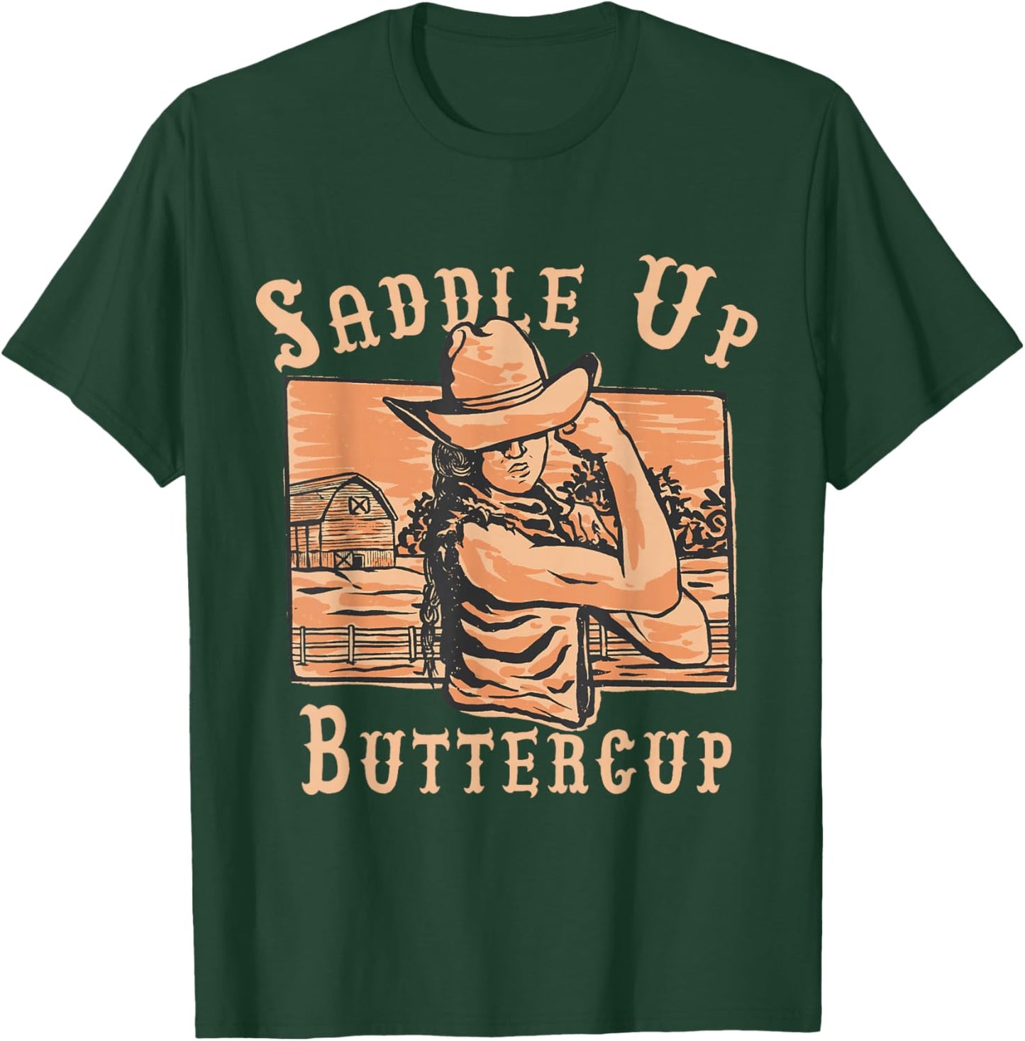 Saddle Up Buttercup Funny Cowgirl Rodeo Western Attitude T-Shirt - T-Shirt | Forest