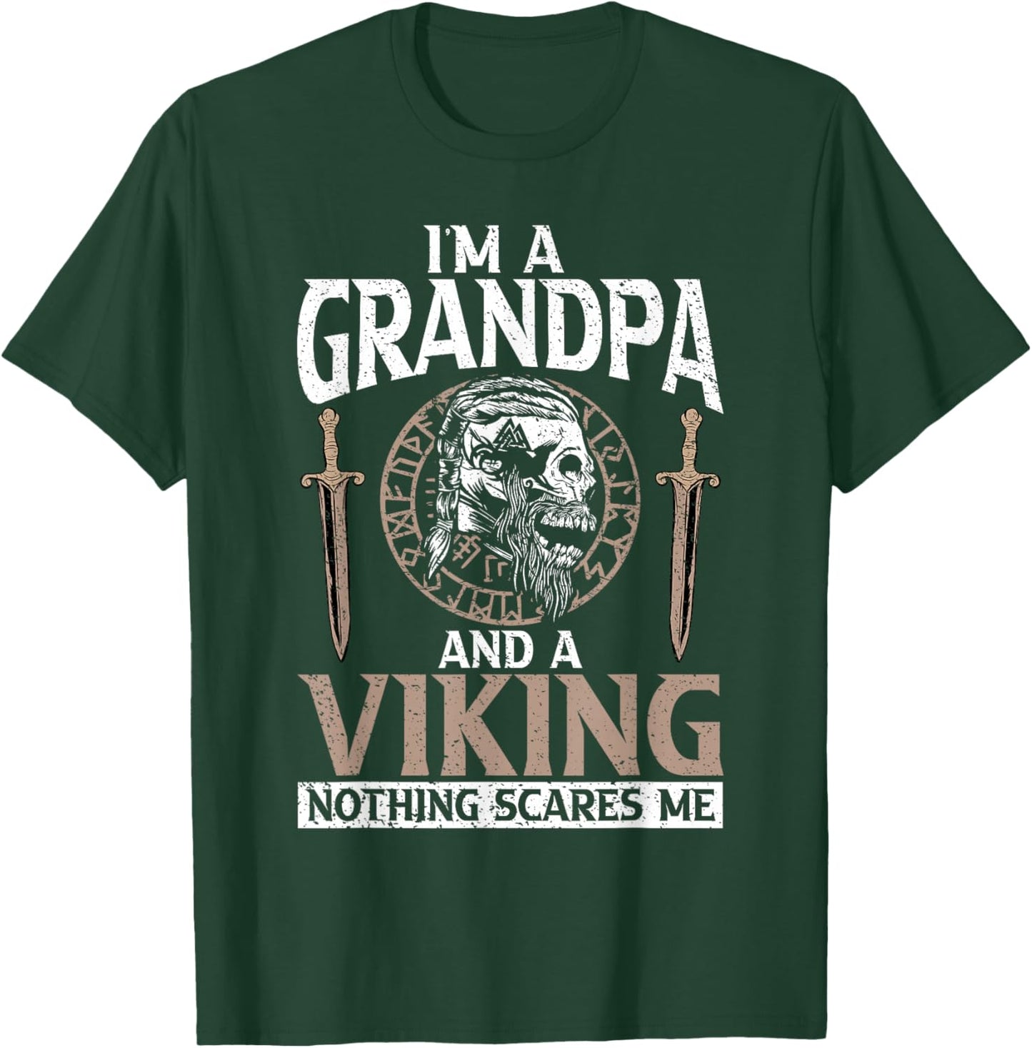 Im a Grandpa and a Viking Nothing Scares me Viking T-Shirt - T-Shirt | Forest