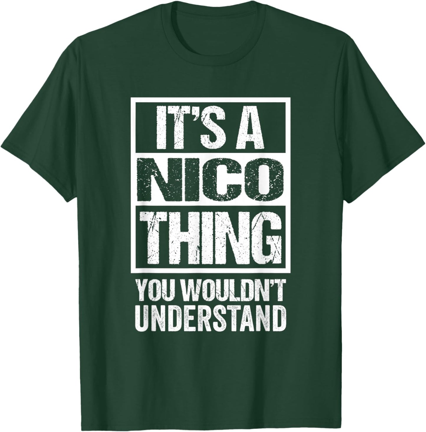It's A Nico Thing You Wouldn't Understand T-Shirt - T-Shirt | Forest