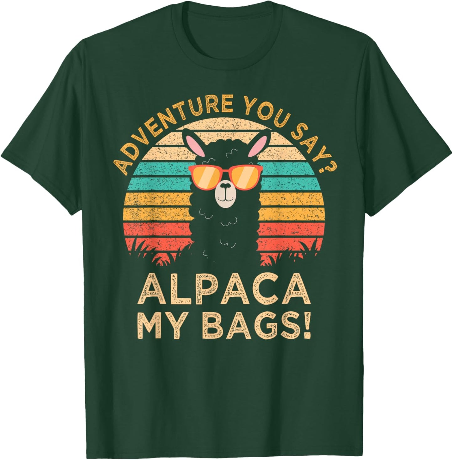 Adventure You Say? Alpaca My Bags Alpaca Wearing Sunglasses T-Shirt - T-Shirt | Forest