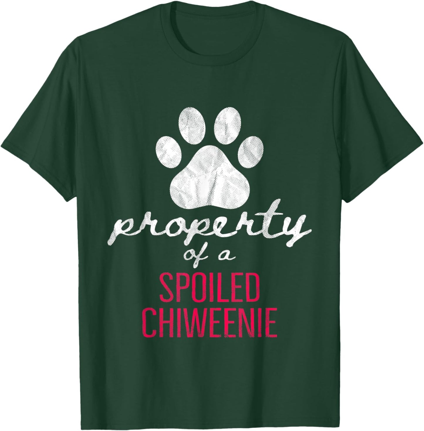 Property Of A Spoiled Chiweenie Funny Dog Lover Mom Dad Men Women T-Shirt - T-Shirt | Forest
