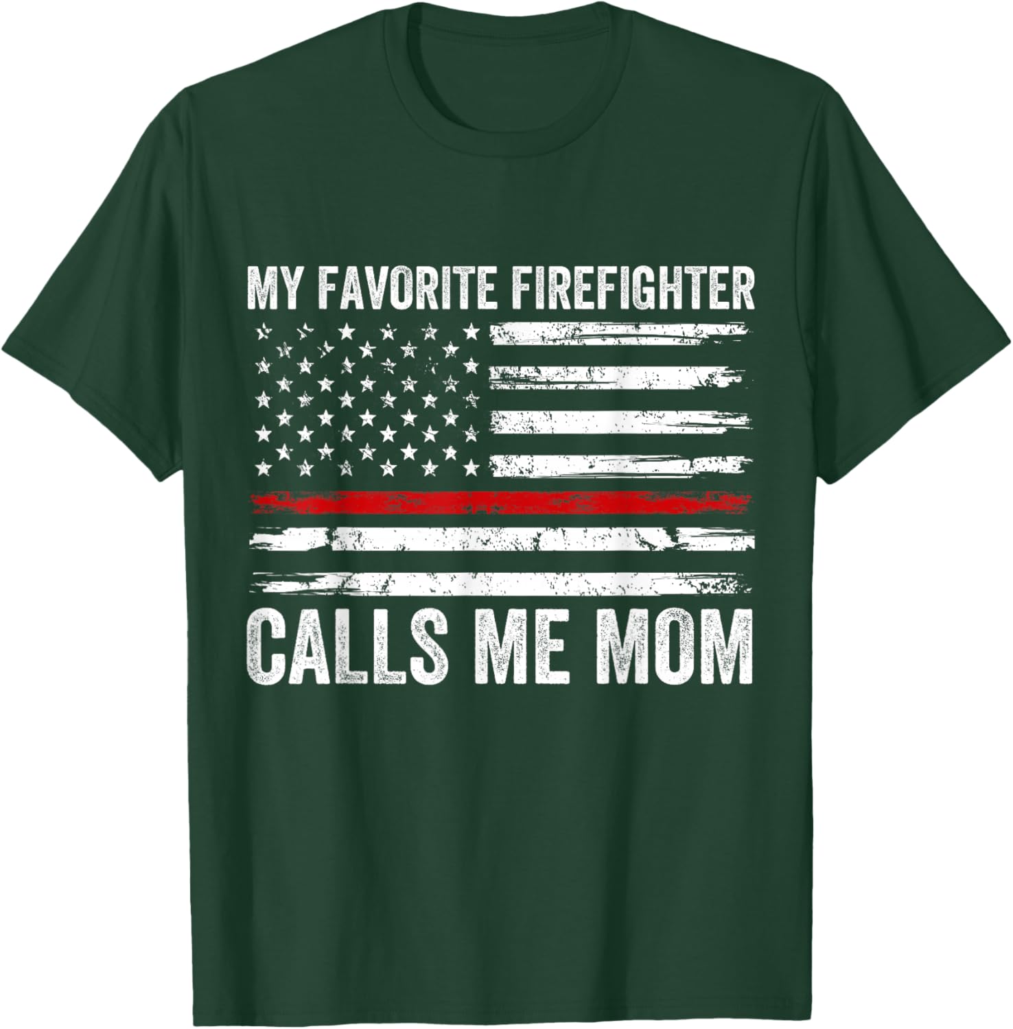 My Favorite Firefighter Calls Me Mom Women USA Fireman Son T-Shirt - T-Shirt | Forest