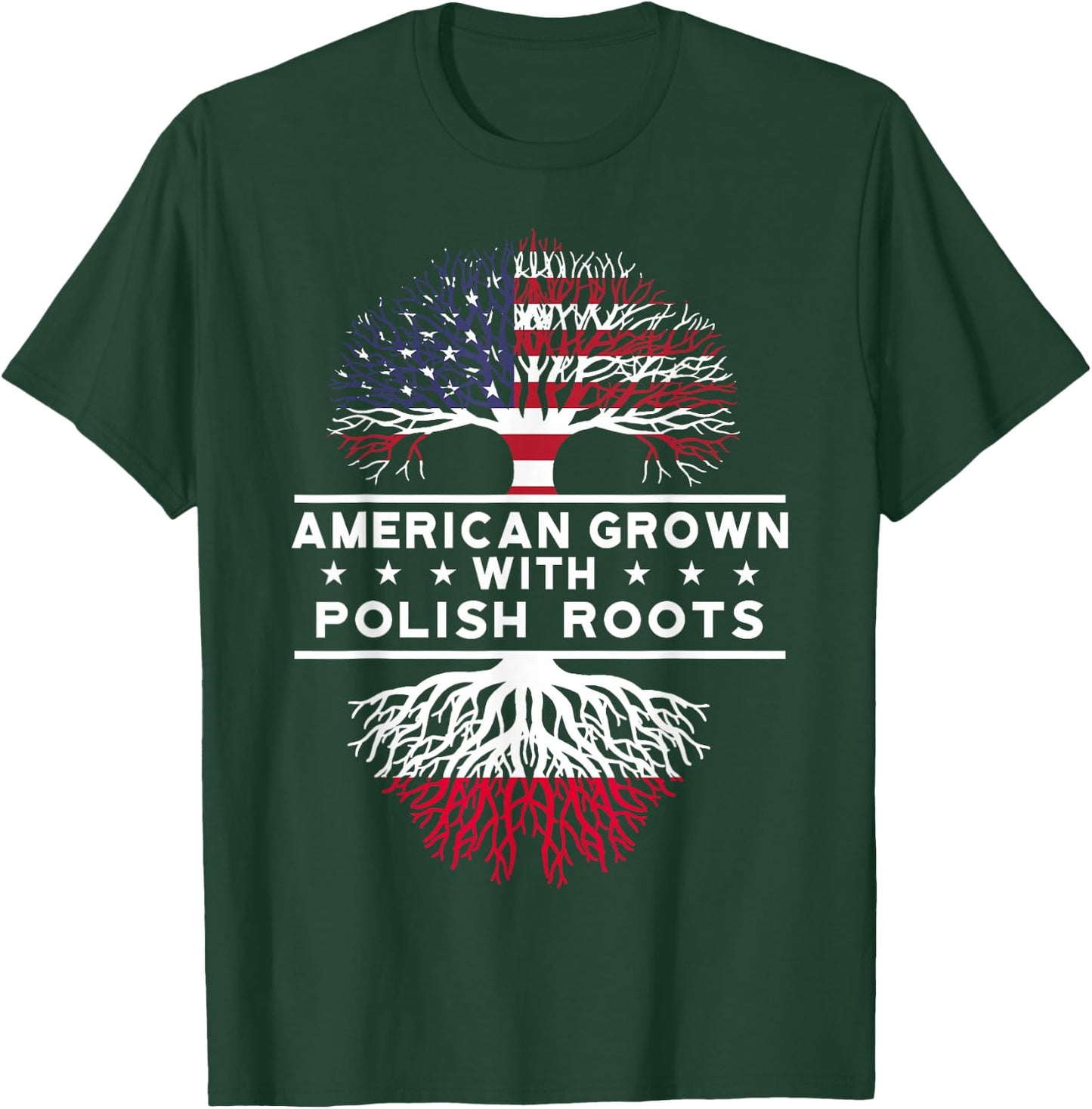 American Grown with Polish Roots - Poland T-Shirt - T-Shirt | Forest