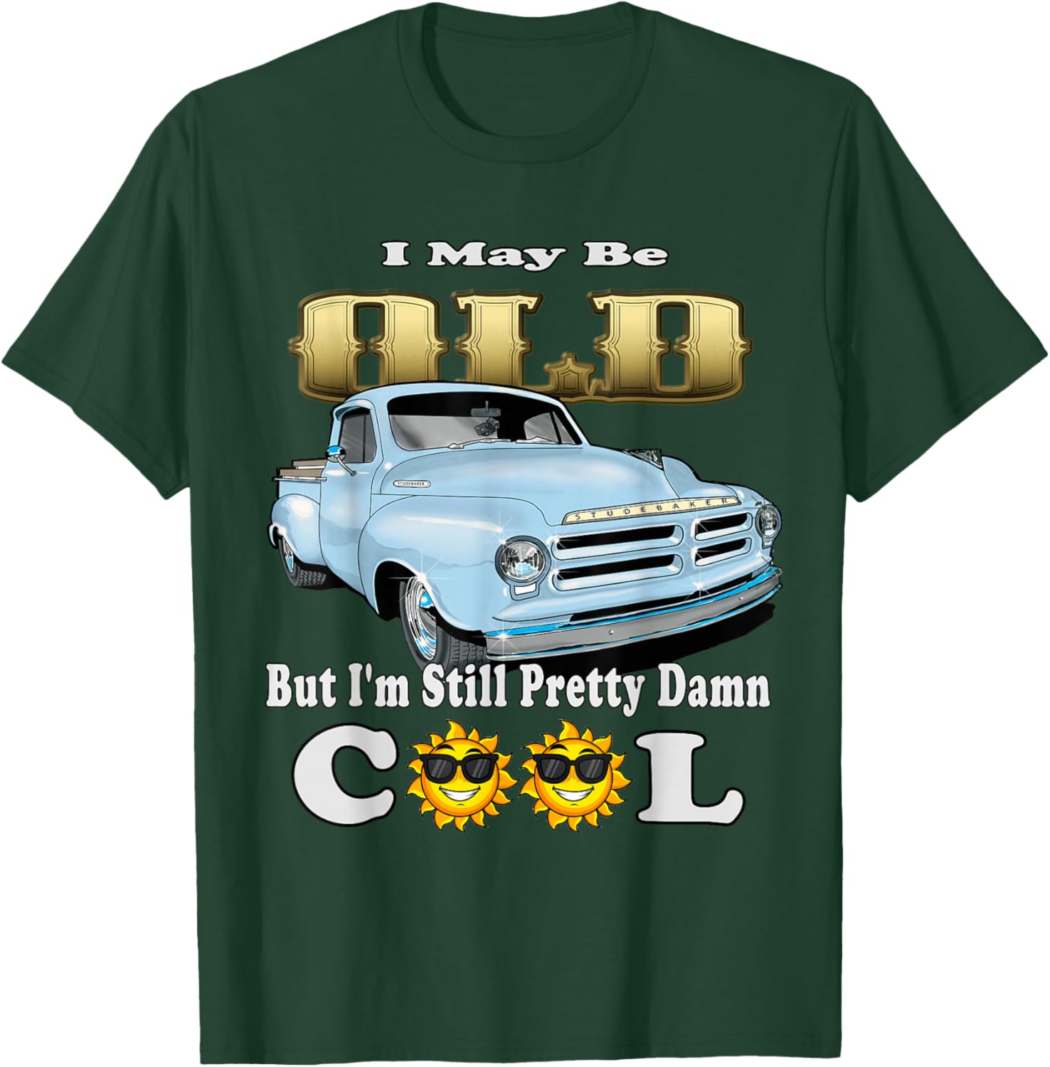 Old School Cool Classic Studebaker pickup T-Shirt - T-Shirt | Forest