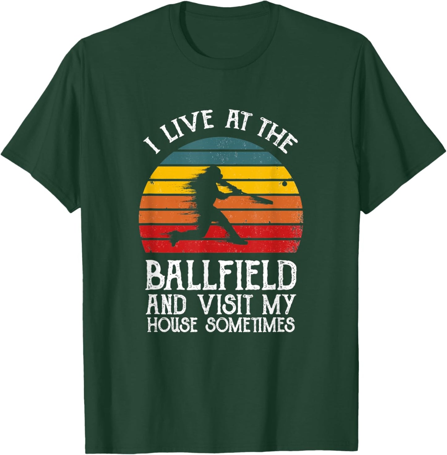 I live at the ballfield & visit my house sometimes Baseball T-Shirt - T-Shirt | Forest