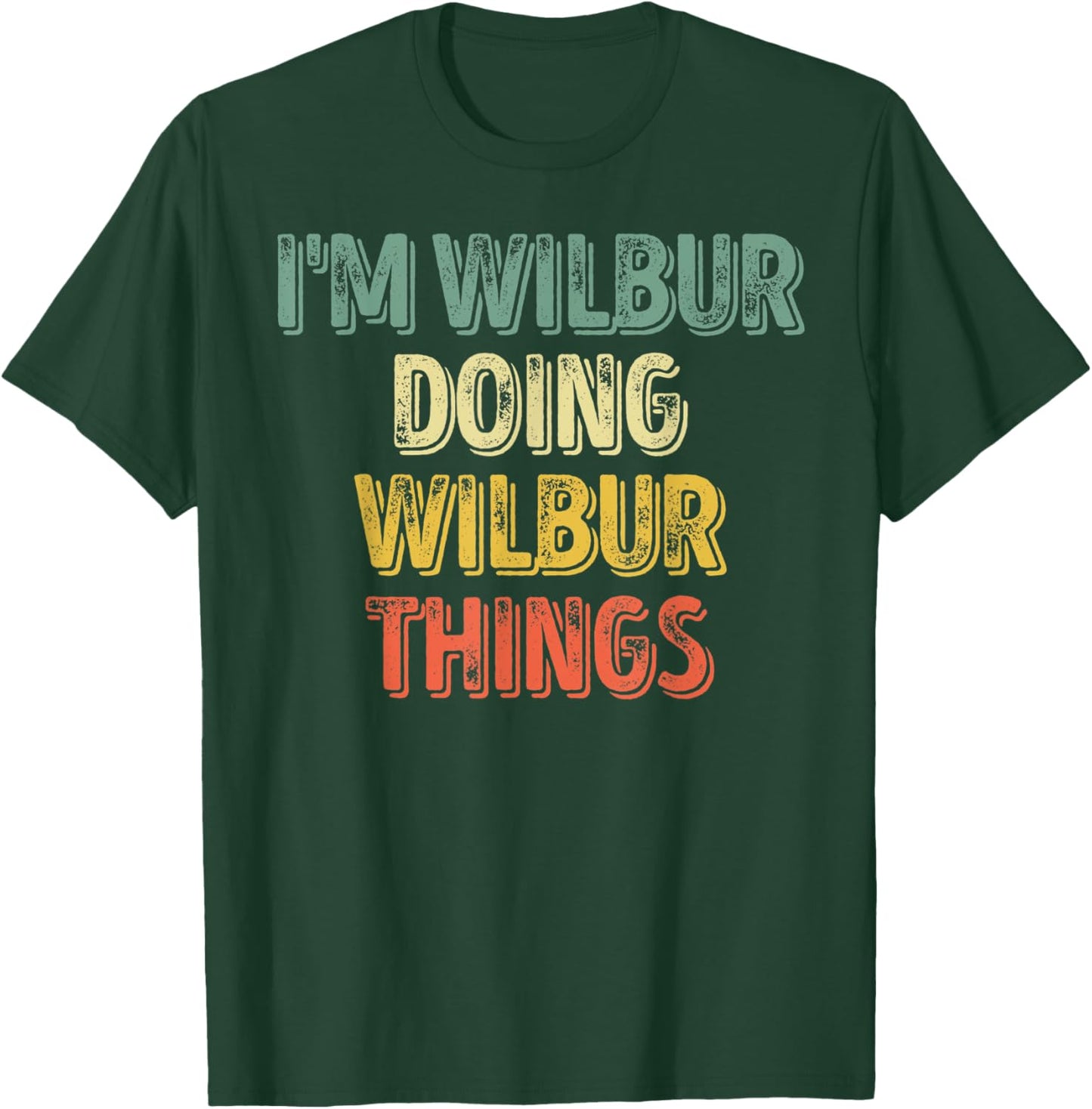 I'm Wilbur Doing Wilbur Things Shirt Personalized First Name T-Shirt - T-Shirt | Forest