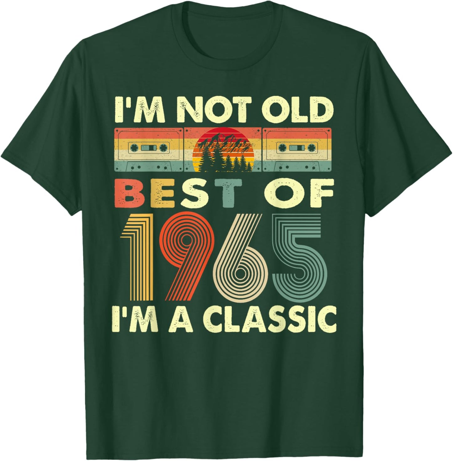 I'm Not Old I'm A Classic Vintage 1965 57th Birthday Gifts T-Shirt - T-Shirt | Forest