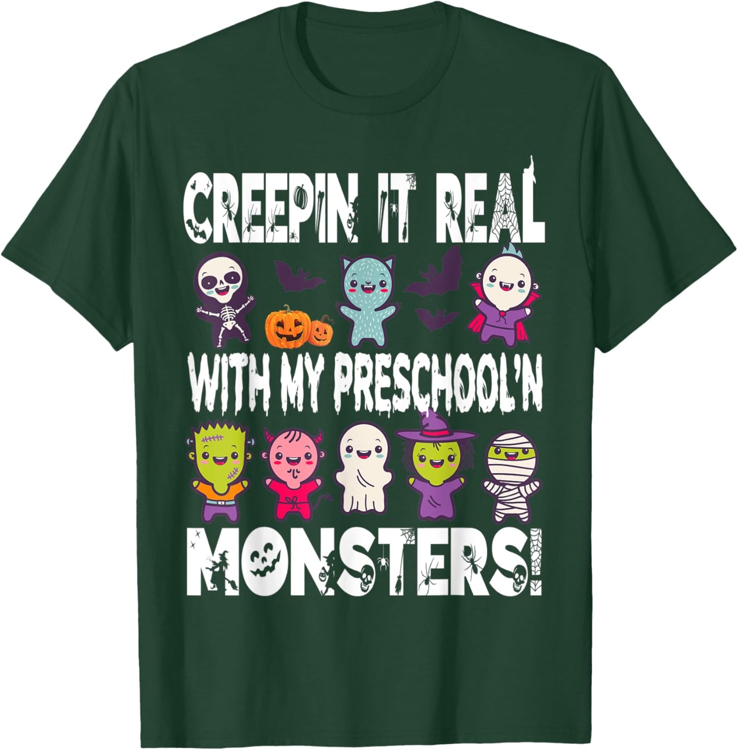 Creepin it real with my PRESCHOOL'N monsters halloween T-Shirt - T-Shirt | Forest