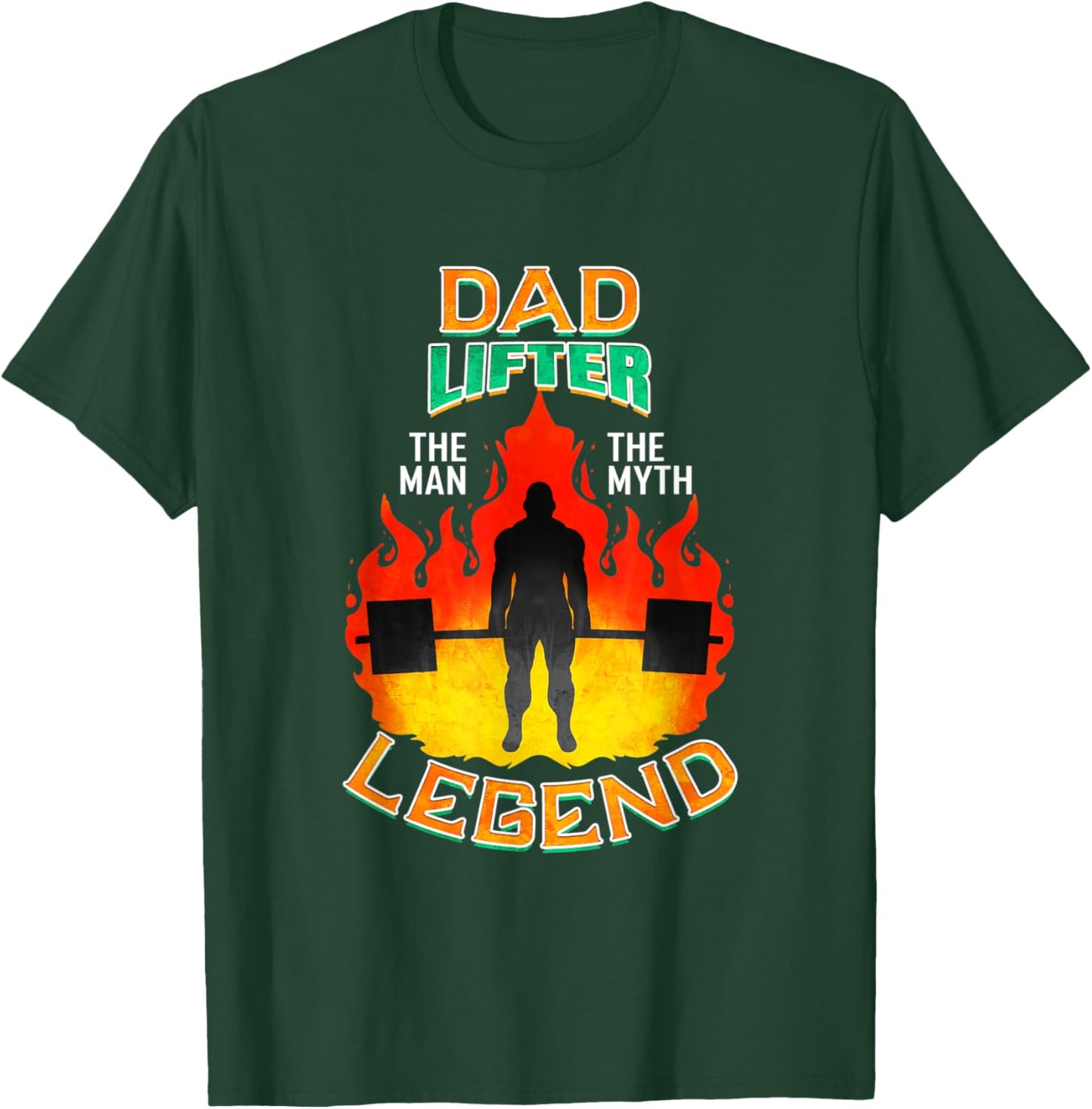Dad Lifter The Man The Myth The Legend - Deadlift Dad T-Shirt - T-Shirt | Forest