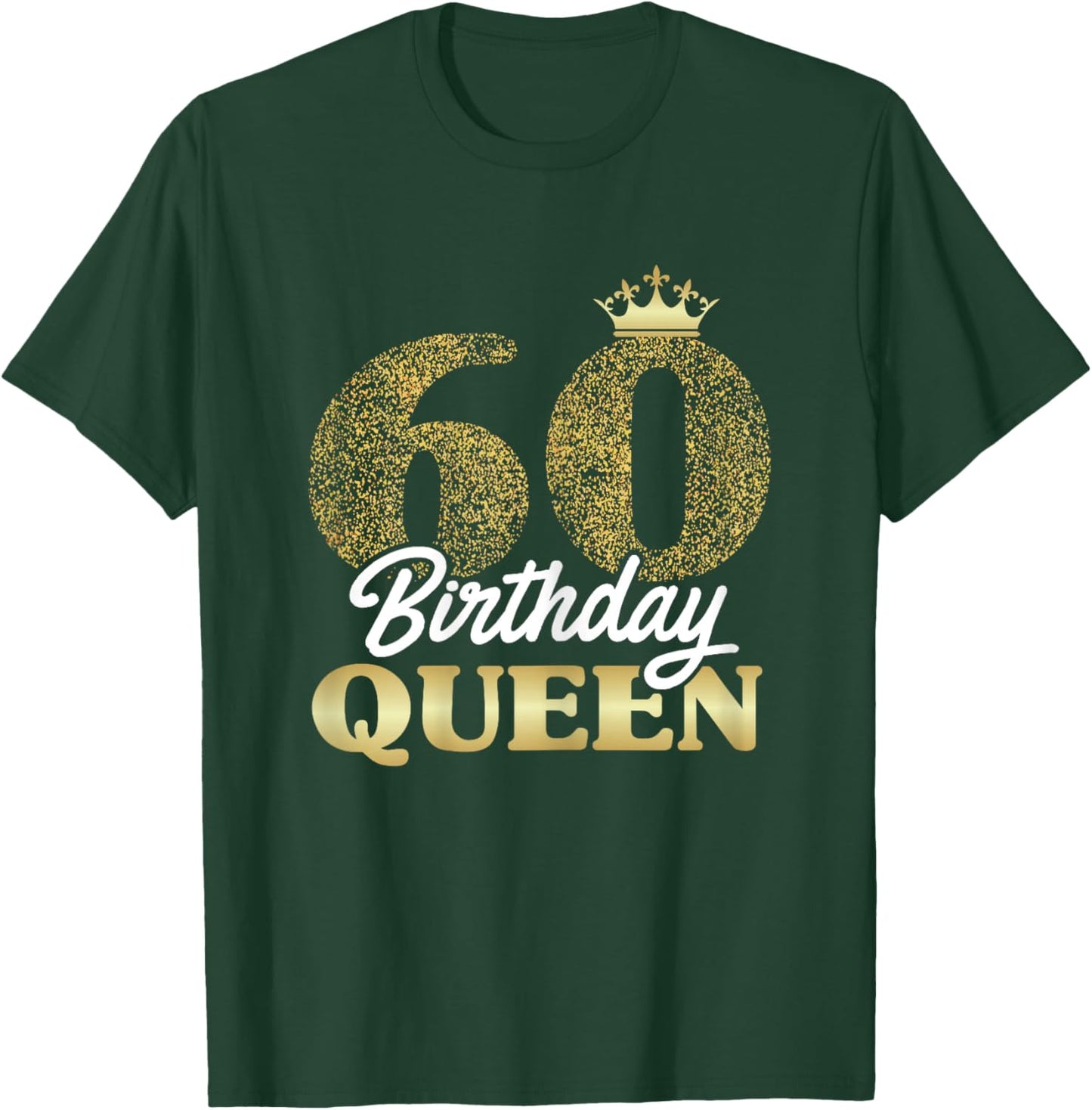 60th Birthday Girl Women Cute Birthday Queen Crown T-Shirt - T-Shirt | Forest