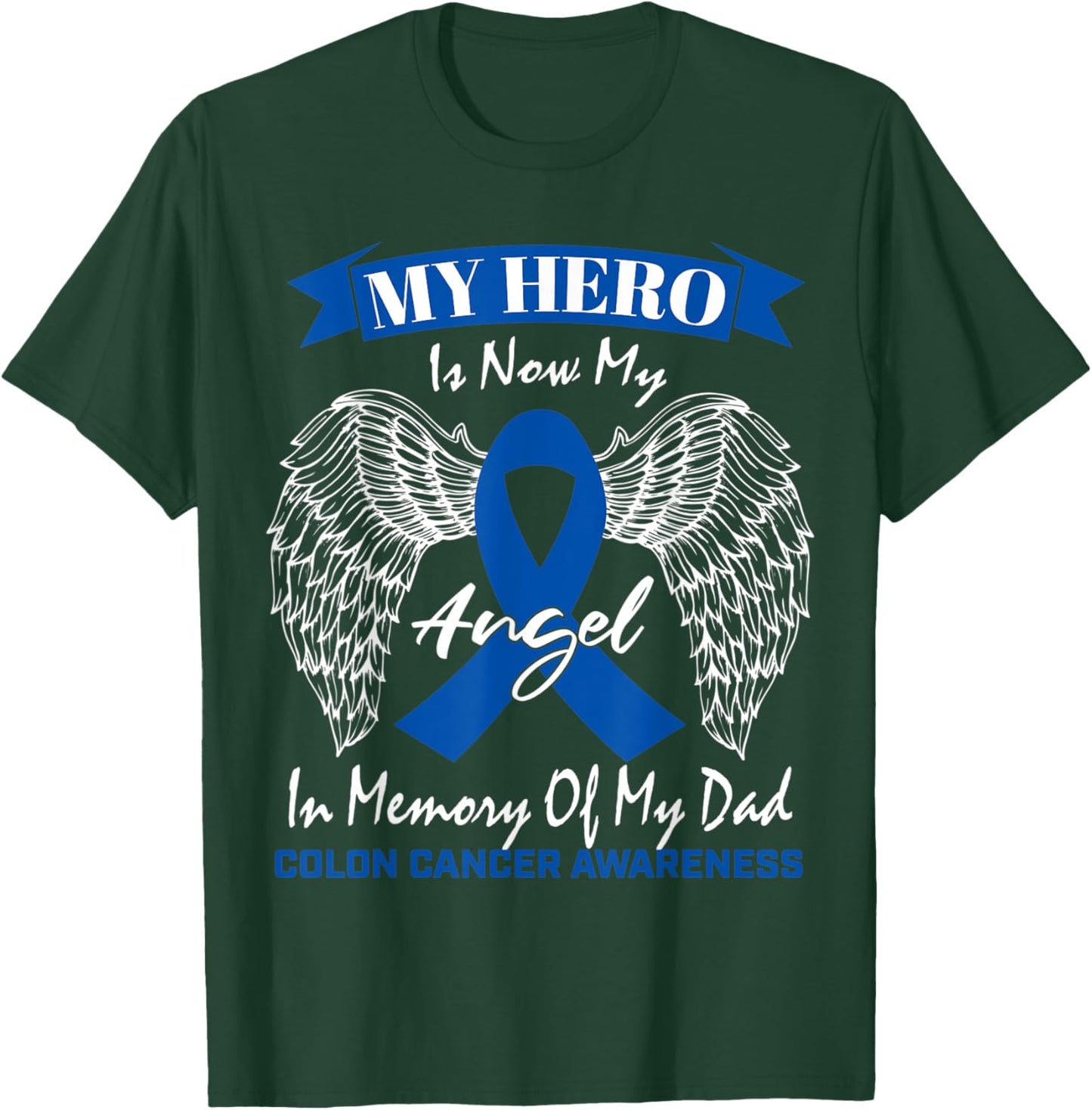 Blue Ribbon Father In Memory Of Dad Colon Cancer Awareness T-Shirt - T-Shirt | Forest