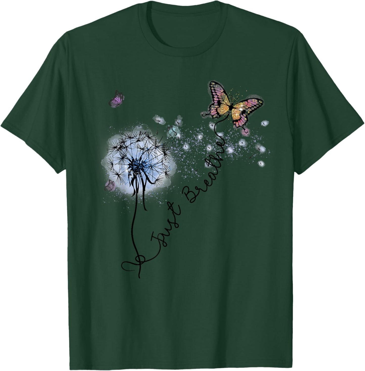 Dandelion Just Breathe Buttefly Inspiration Quotes Women Men T-Shirt - T-Shirt | Forest