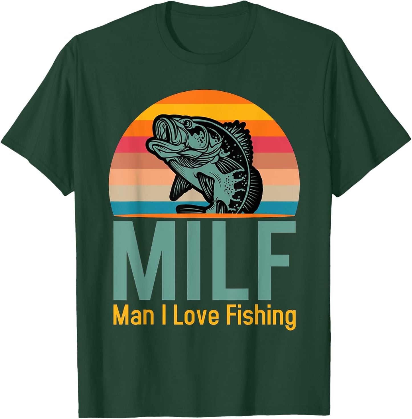 MILF Man I Love Fishing T-Shirt - T-Shirt | Forest