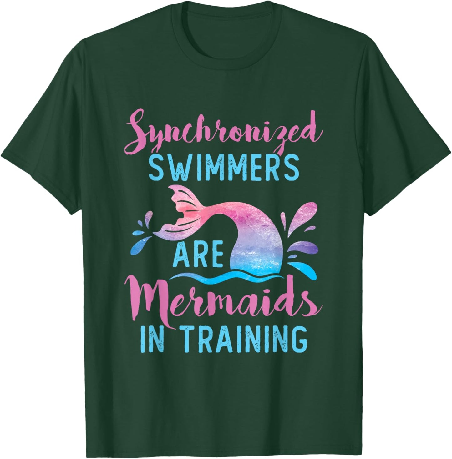 Synchronized Swimmers Are Mermaids in Training Cute Swimming T-Shirt - T-Shirt | Forest