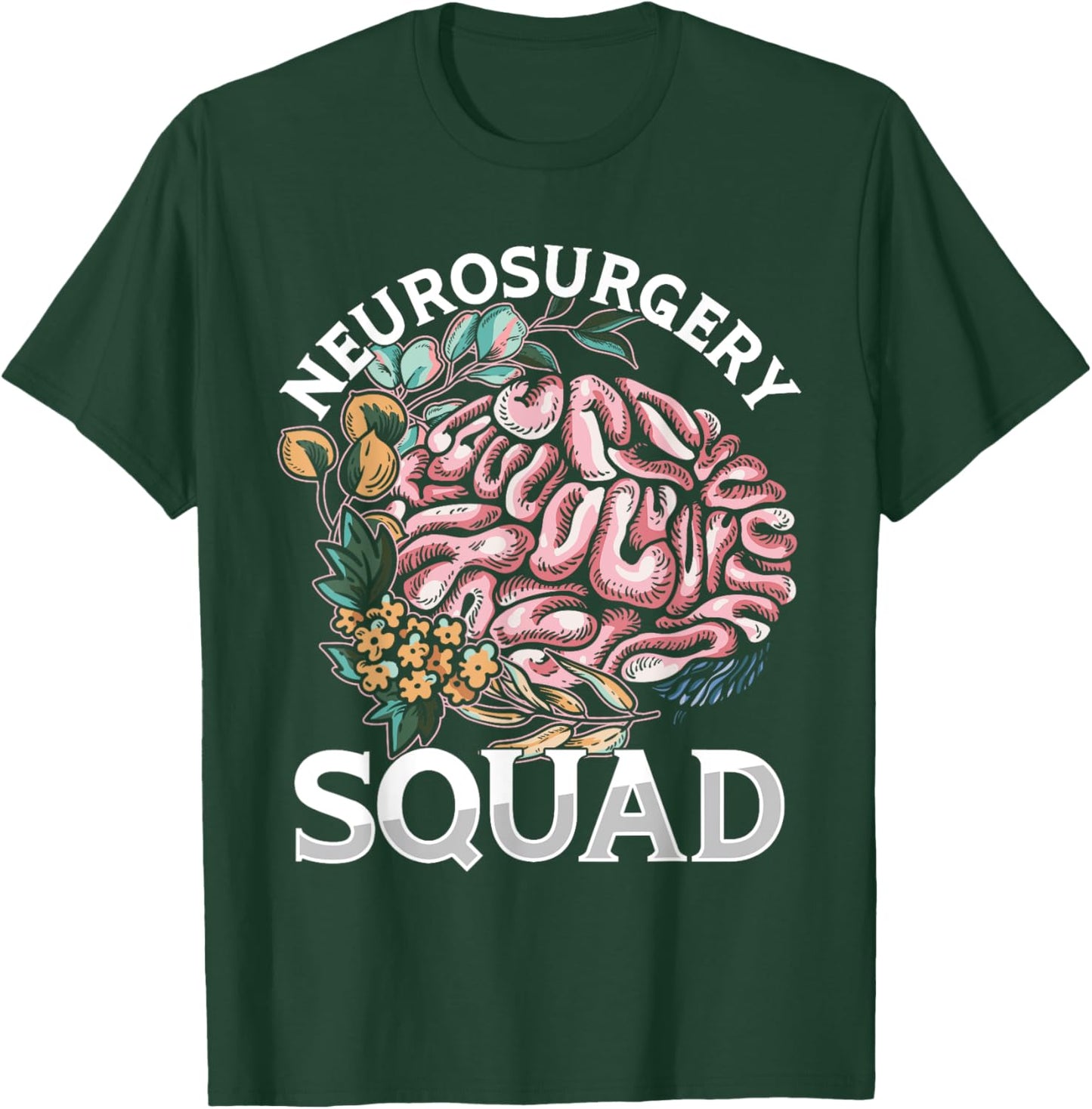 Neurosurgeon Brain Doctor Neurosurgery Squad Neurologist T-Shirt - T-Shirt | Forest