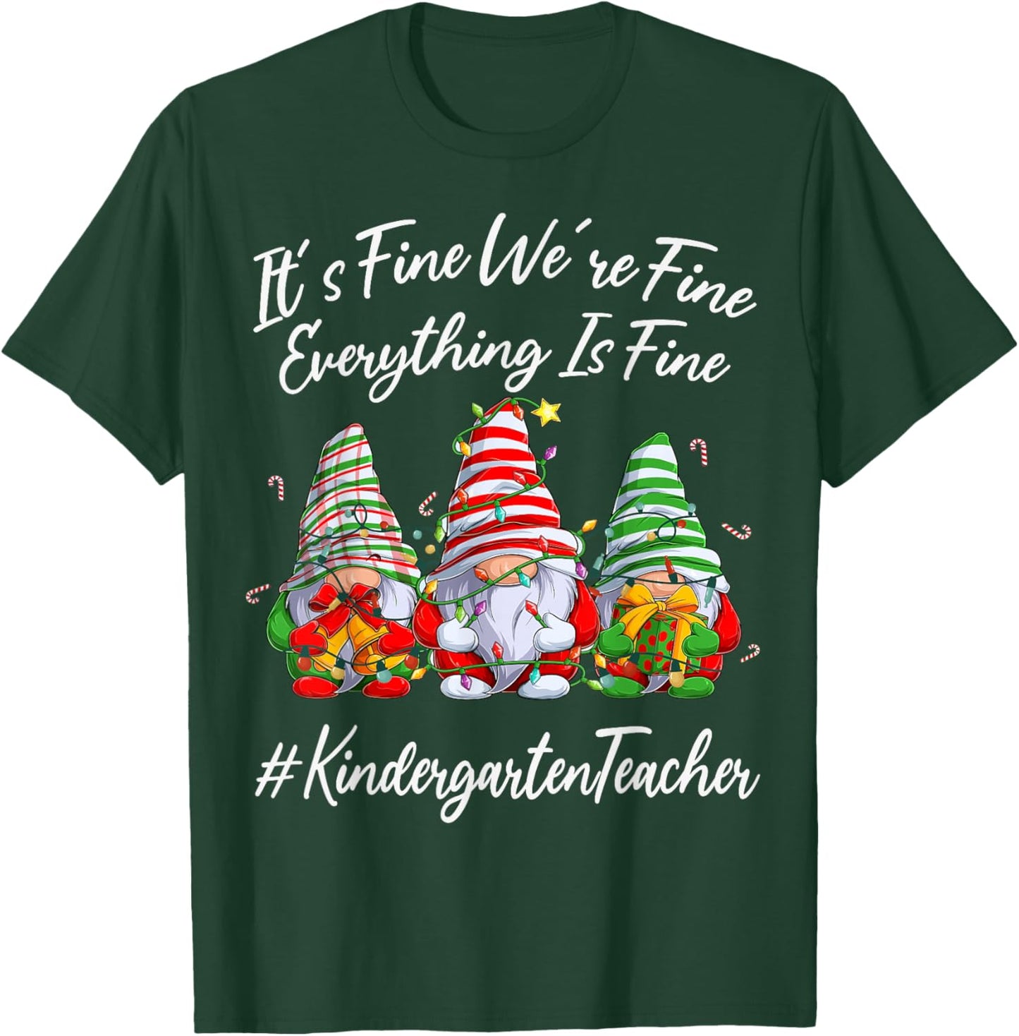 Kindergarten Teacher Everything Is Fine Christmas Gnomie T-Shirt - T-Shirt | Forest