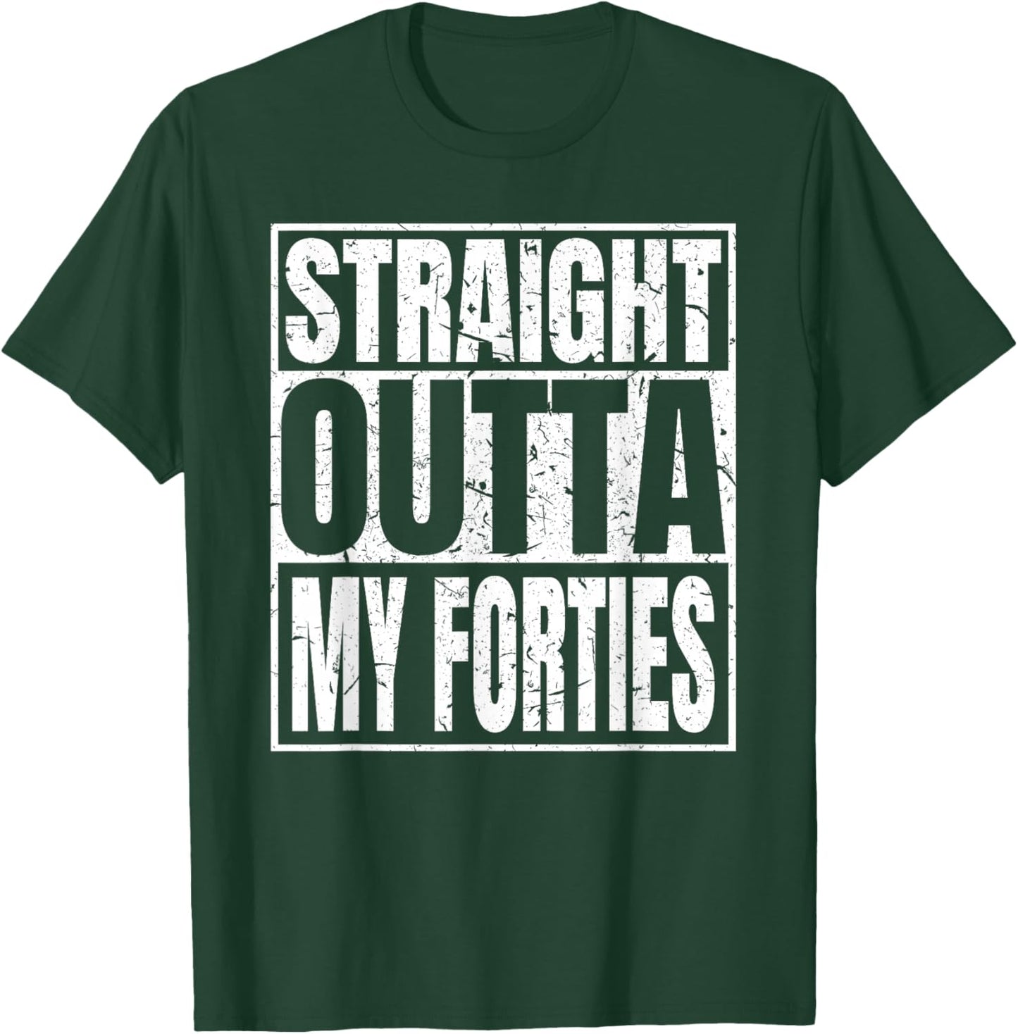 Straight Outta My Forties 50th Birthday Funny 50 Years Old T-Shirt - T-Shirt | Forest