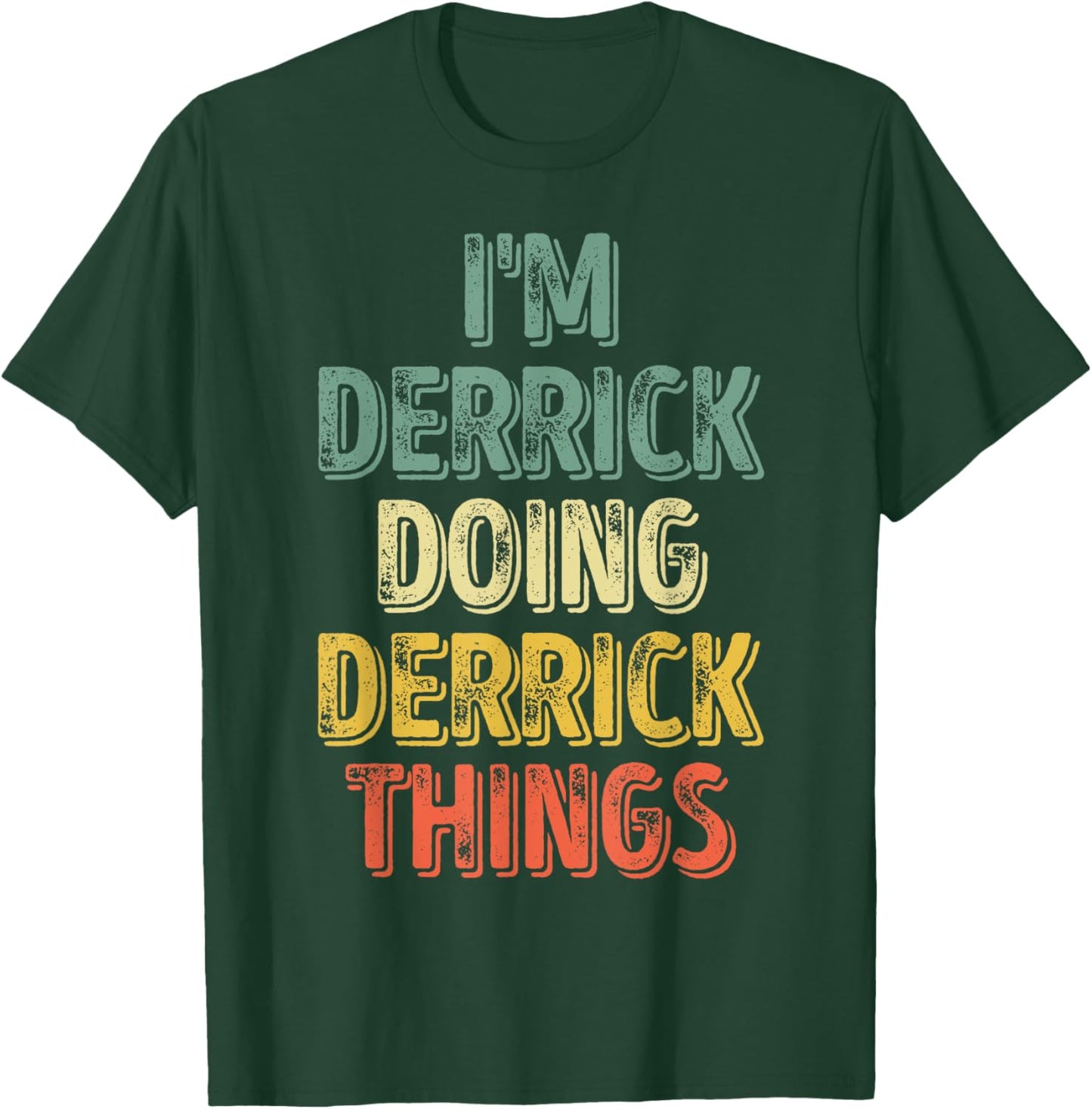 I'm Derrick Doing Derrick Things Shirt Personalized Name T-Shirt - T-Shirt | Forest