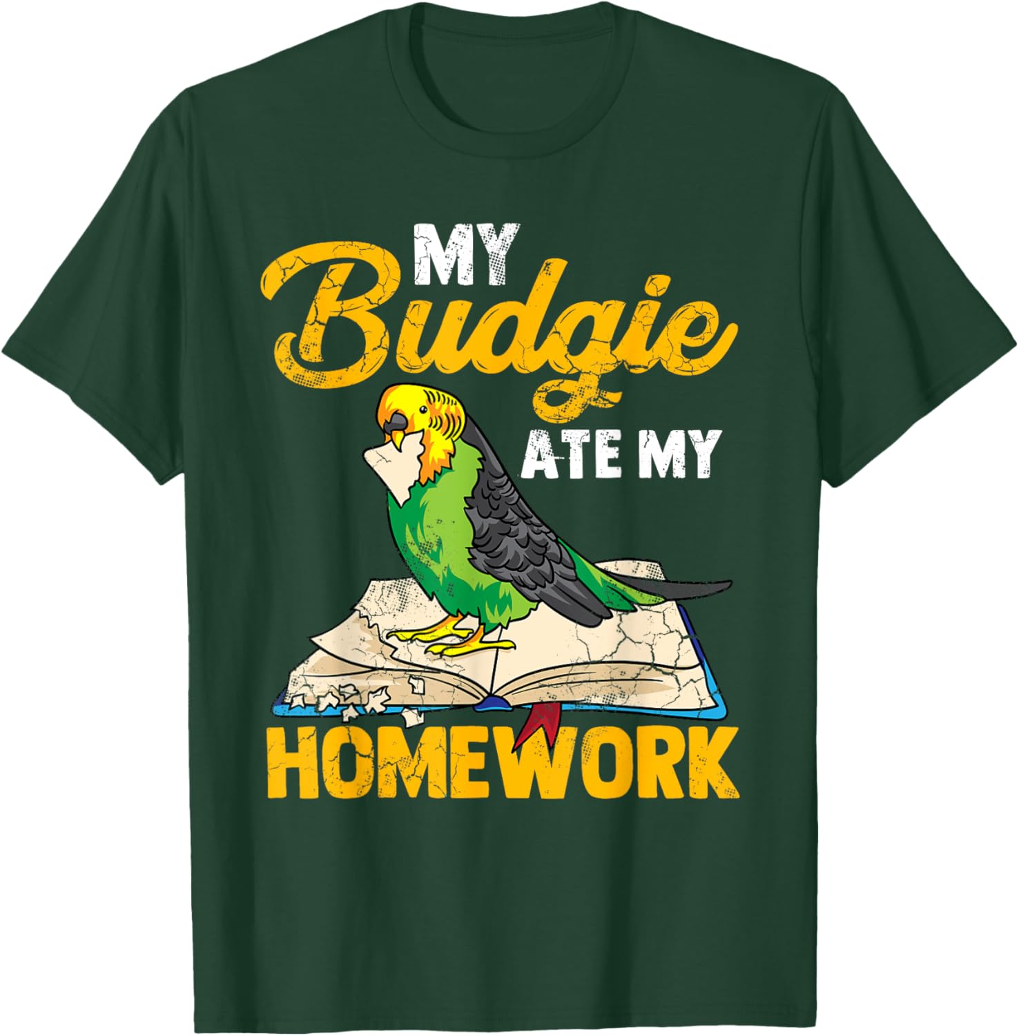 My Budgie Ate My Homework Budgerigar Parakeet Bird Funny T-Shirt - T-Shirt | Forest