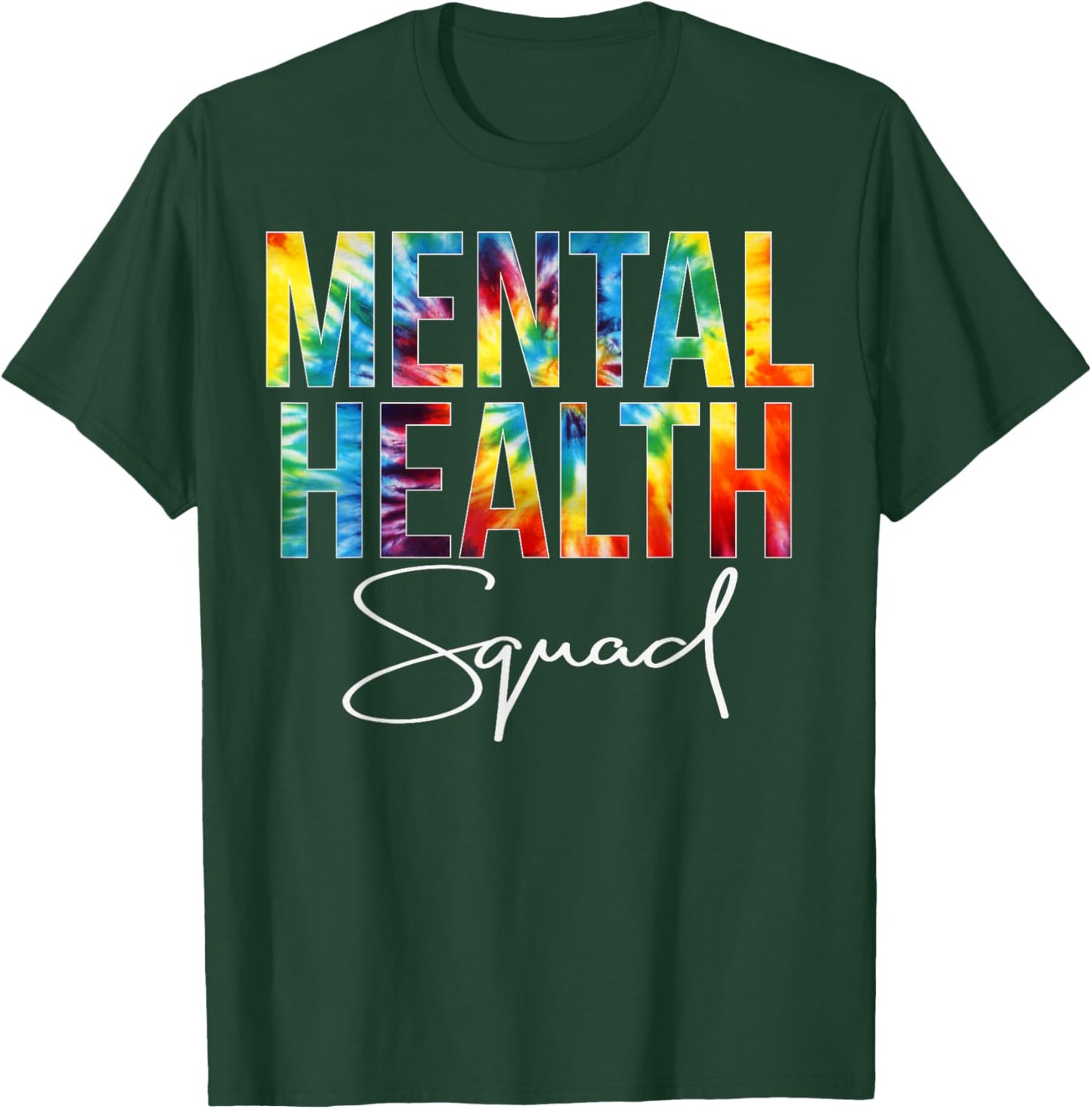 Mental Health Squad Appreciation Day Tie Dye Women For Work T-Shirt - T-Shirt | Forest