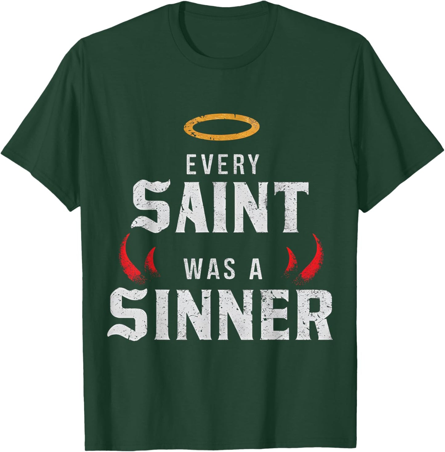 Every Saint Was A Sinner T-Shirt - T-Shirt | Forest