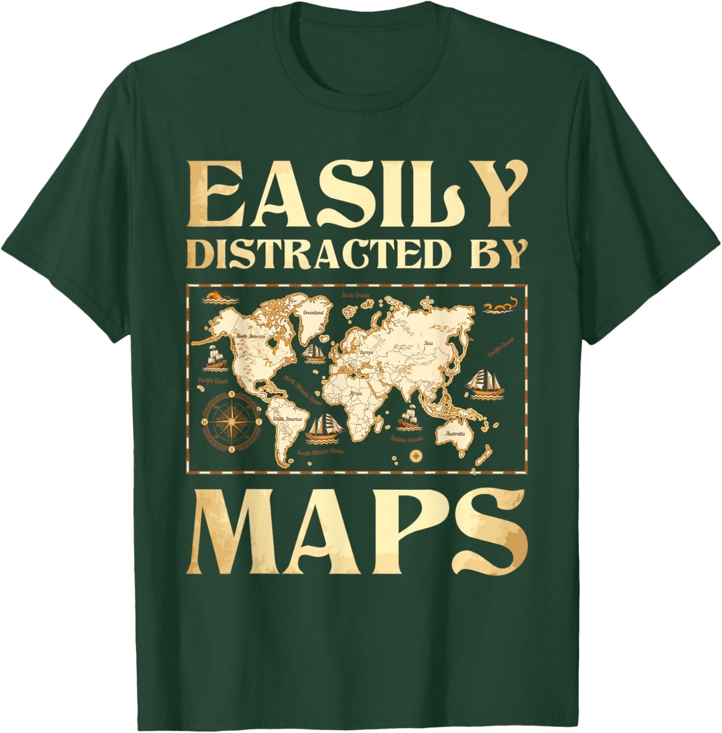 Easily Distracted By Maps - Cartography Geographer Map Lover T-Shirt - T-Shirt | Forest