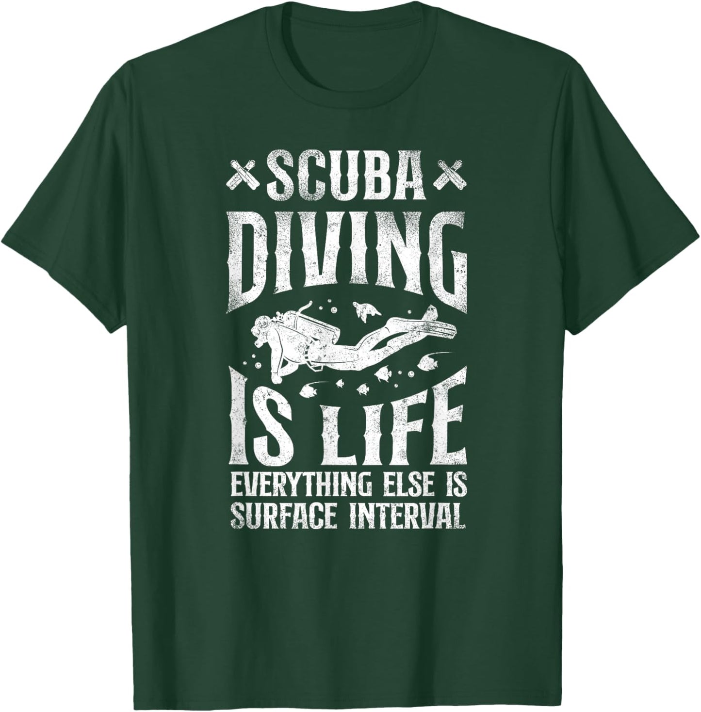 Diver Scuba Diving Is Life Everything Else Surface Interval T-Shirt - T-Shirt | Forest