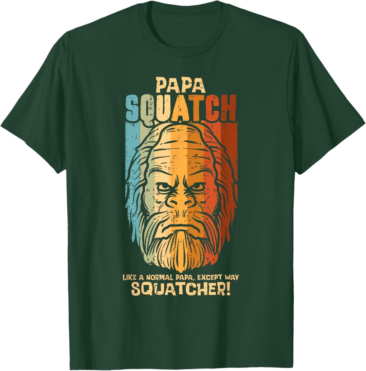 Papa Squatch Normal Except Squatcher Fathers Day Bigfoot Dad T-Shirt - T-Shirt | Forest