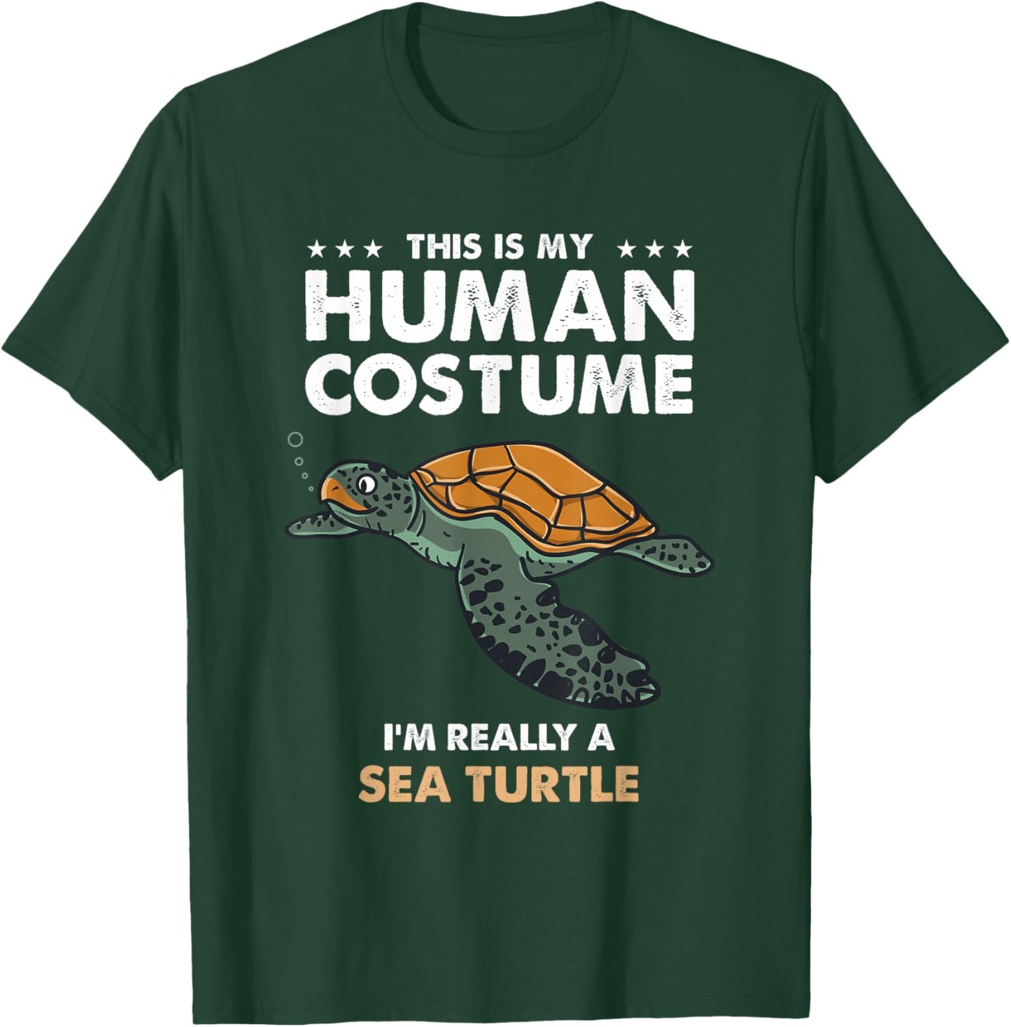 This Is My Human Costume Im Really A Sea Turtle T-Shirt - T-Shirt | Forest