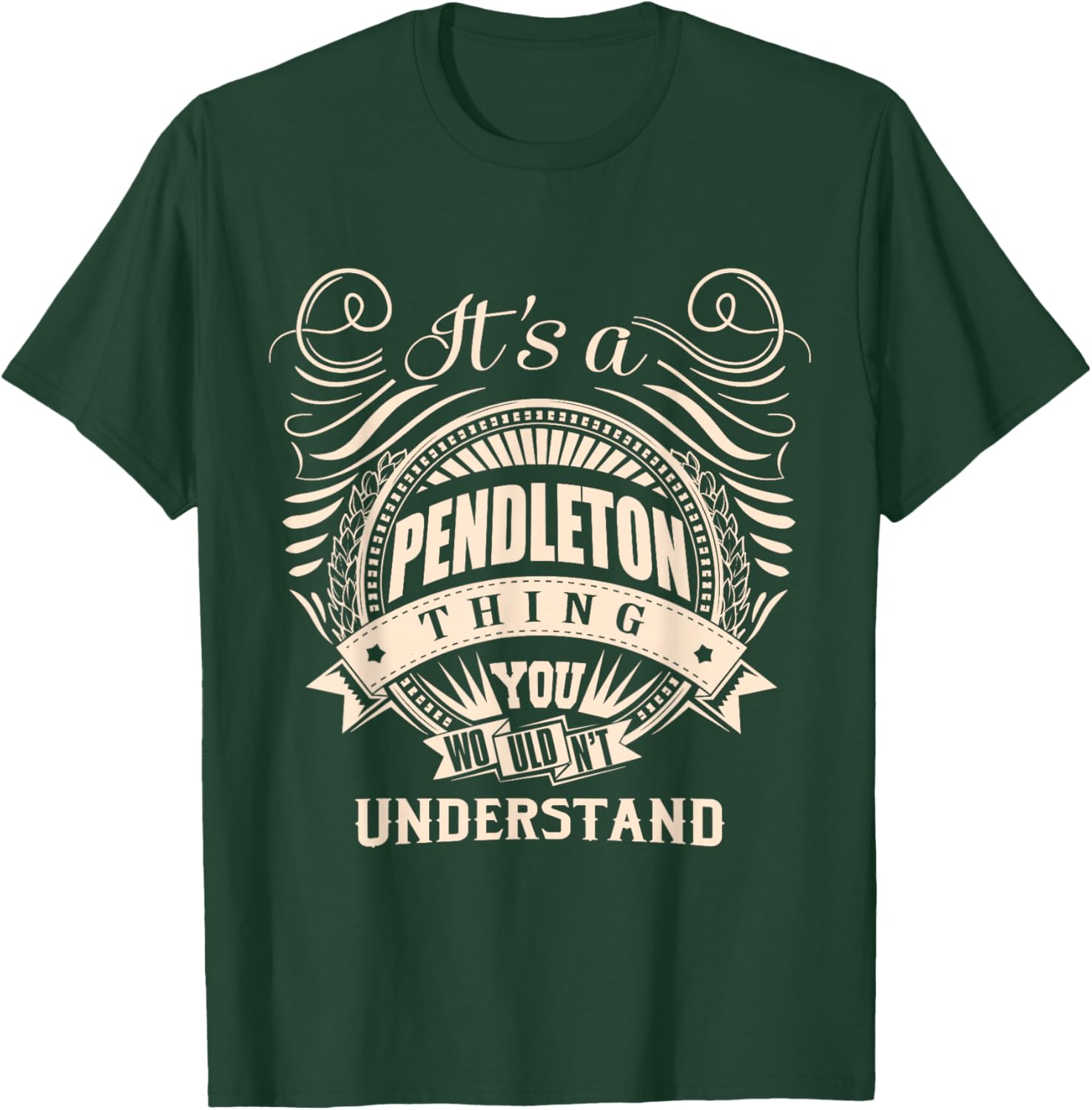It's a Pendleton Thing You Wouldn't Understand Gifts T-Shirt - T-Shirt | Forest