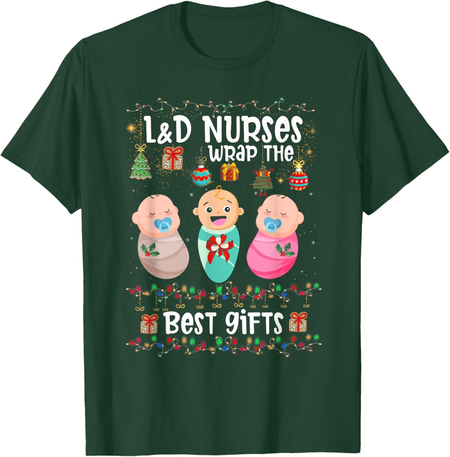 L&D Labor And Delivery Nurses Wrap The Best Christmas T-Shirt - T-Shirt | Forest