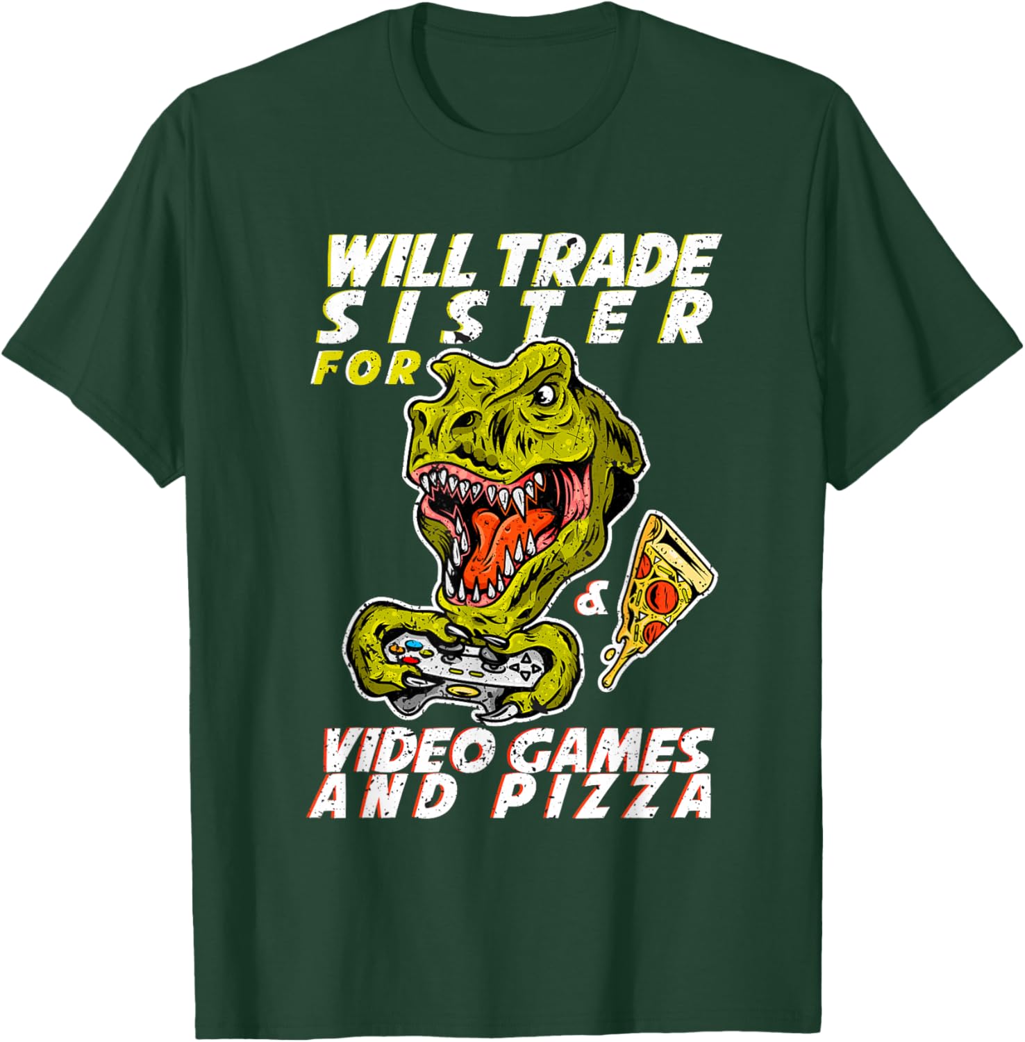 Will Trade Sister For Video Games And Pizza gaming T-Shirt - T-Shirt | Forest