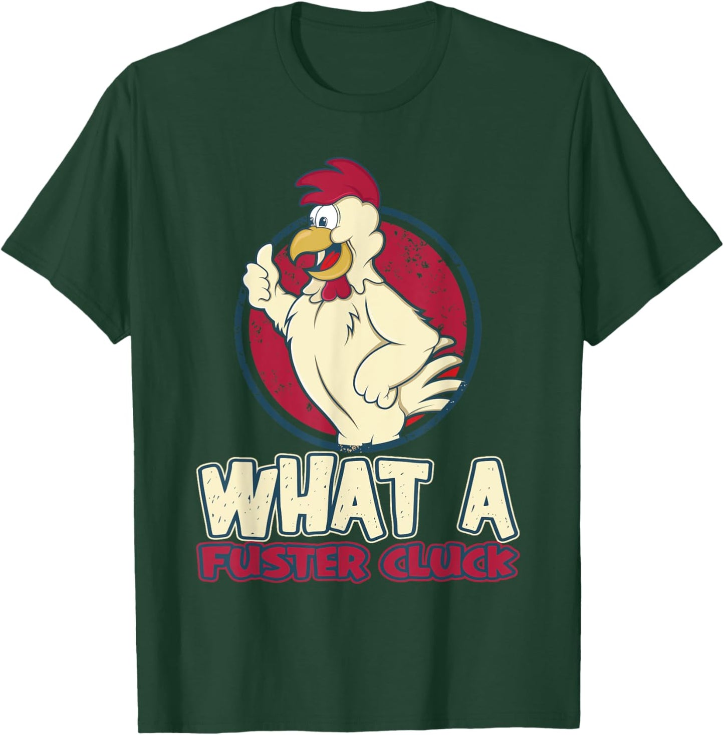 Chicken Farmer What a Fuster Cluck T-Shirt - T-Shirt | Forest