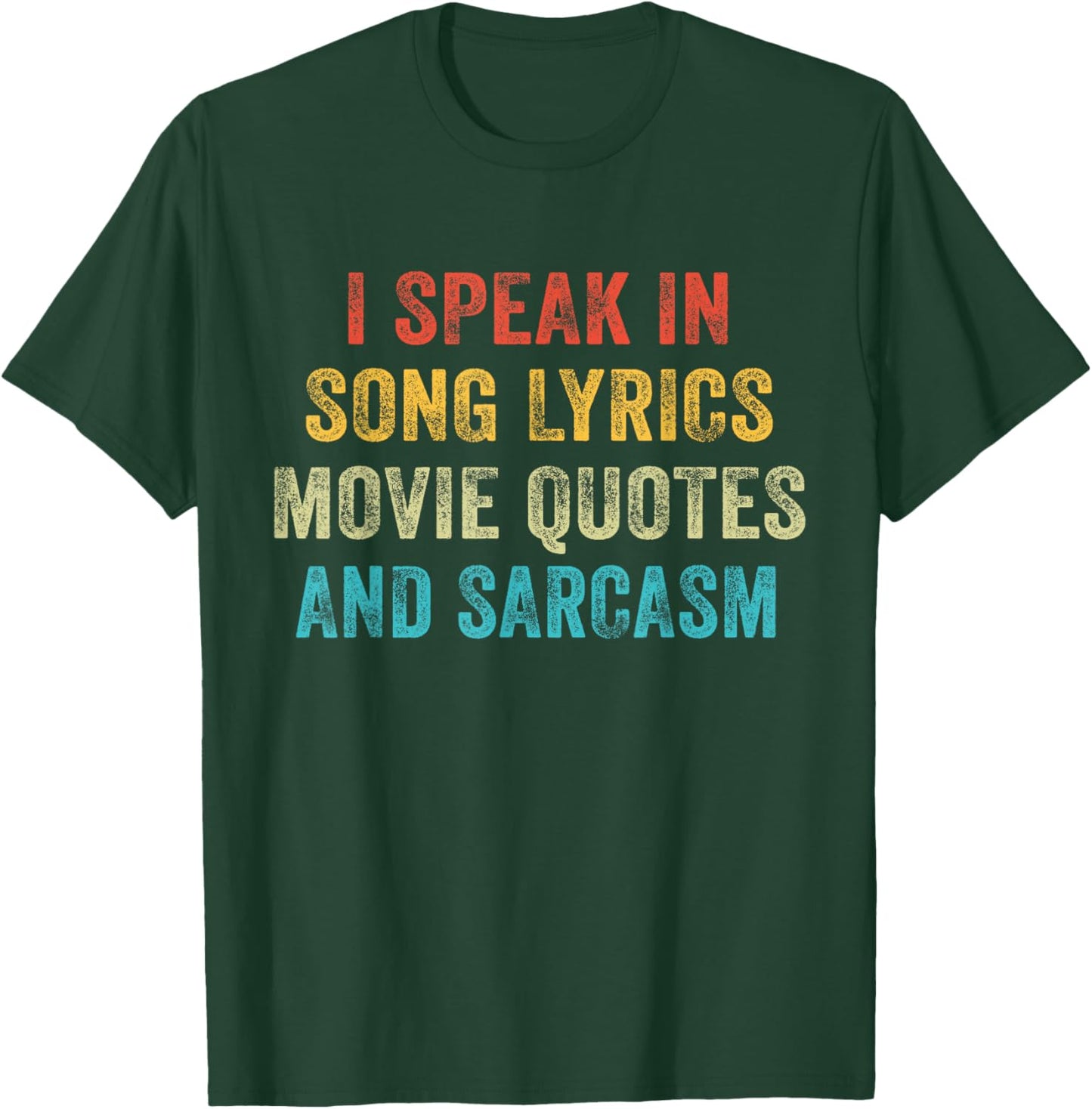 I Speak in Movie Quotes Song Lyrics and Sarcasm Vintage T-Shirt - T-Shirt | Forest
