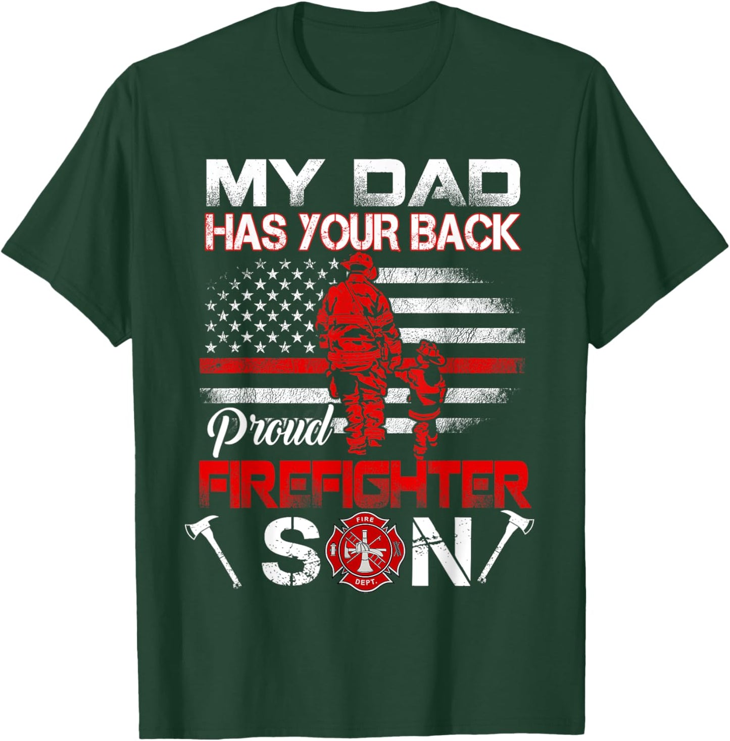 My Dad Has Your Back Proud Firefighter Son Father's Day T-Shirt - T-Shirt | Forest