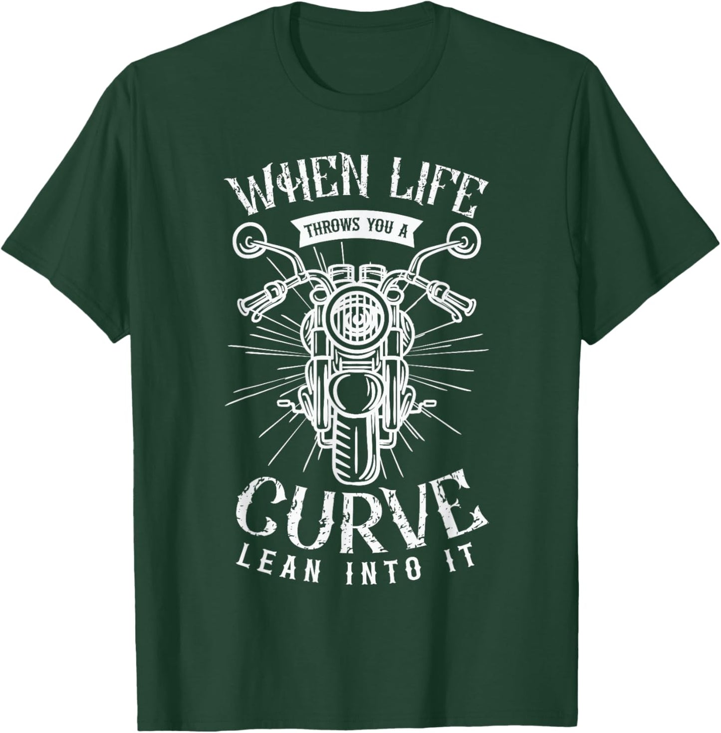 When life throws you a curve lean into it Motorbike Biker T-Shirt - T-Shirt | Forest