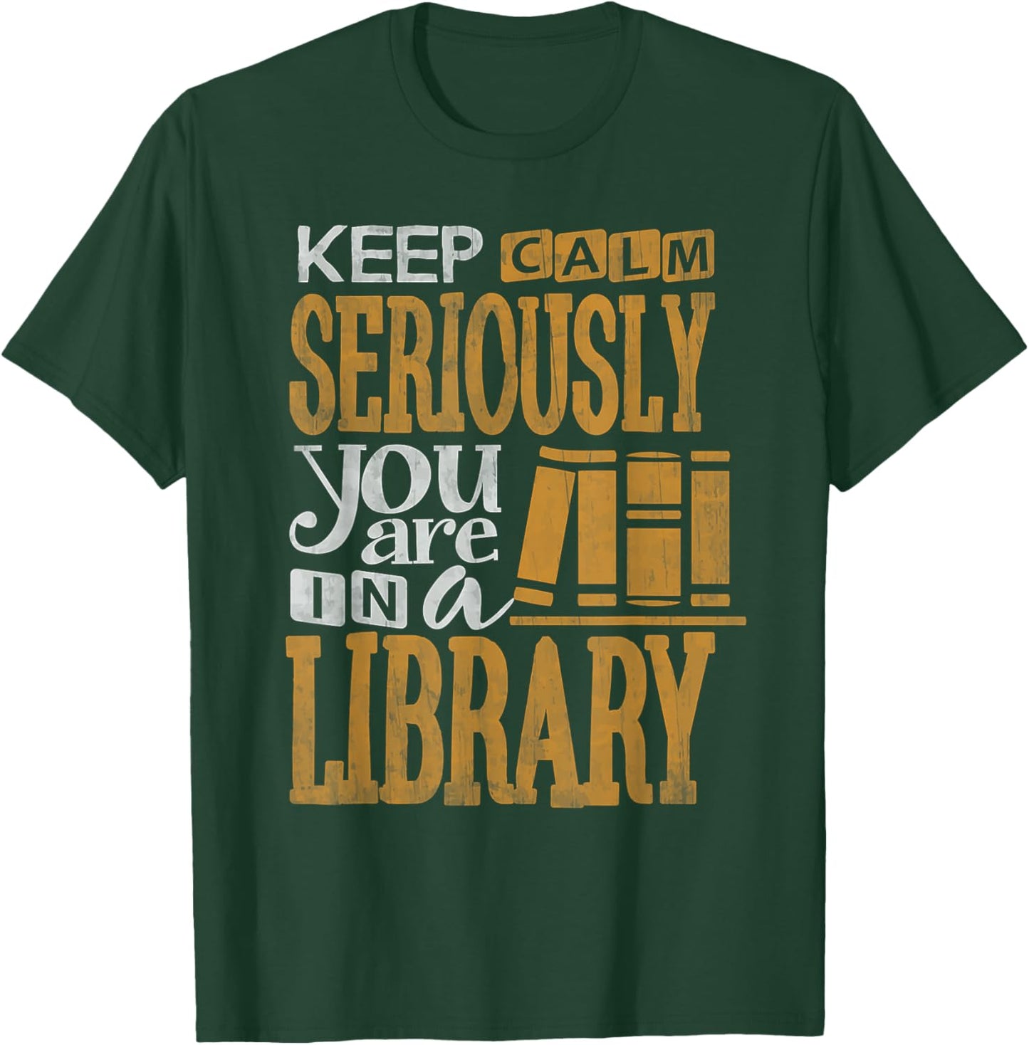 Funny Librarian Shirt Keep Calm You Are In a Library Reading T-Shirt - T-Shirt | Forest