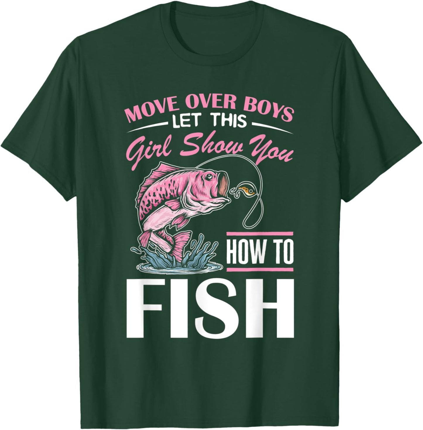 Move Over Boys Funny Girls Fishing Girl T-Shirt - T-Shirt | Forest
