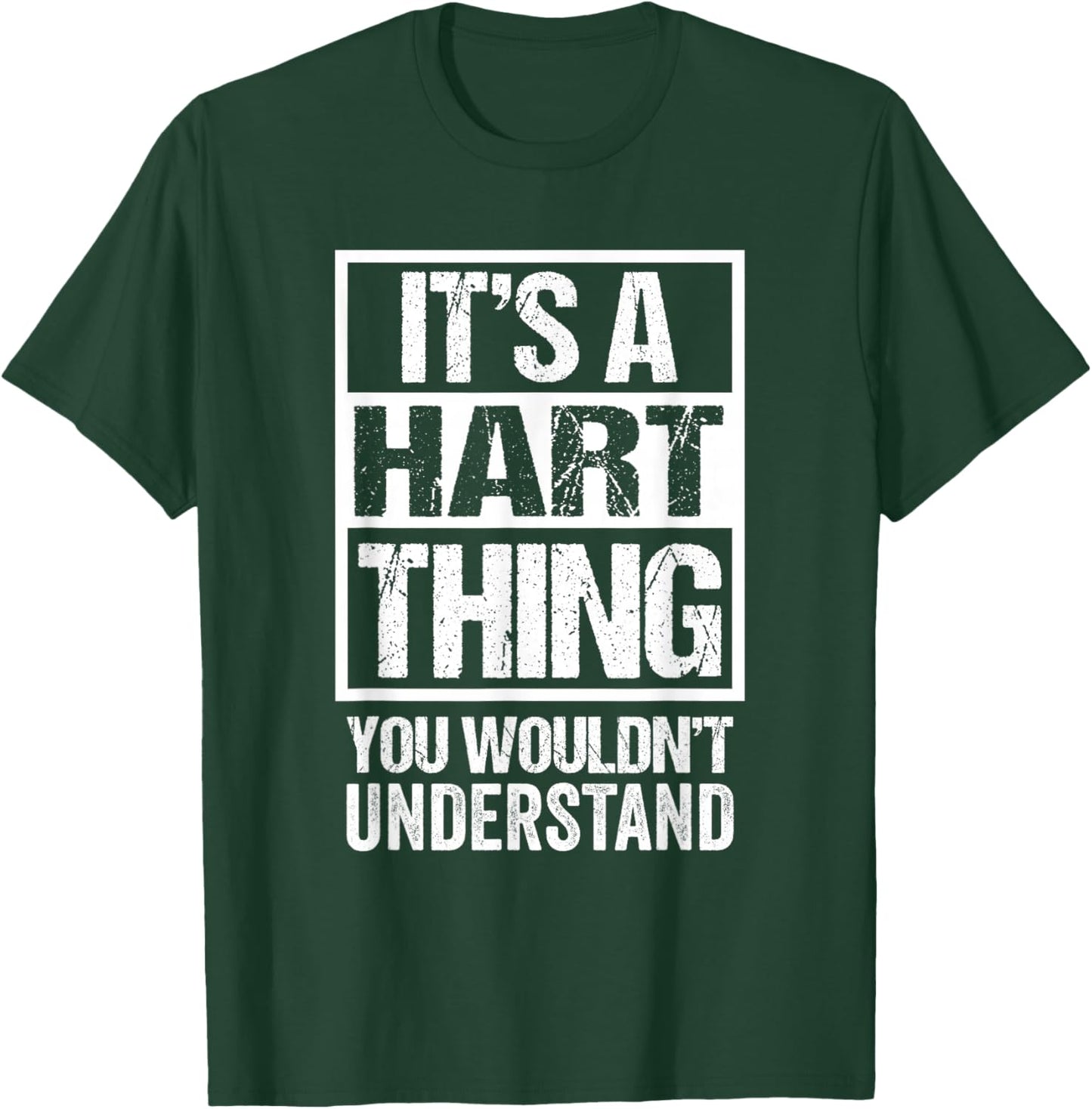 It's A Hart Thing You Wouldn't Understand Surname Last Name T-Shirt - T-Shirt | Forest