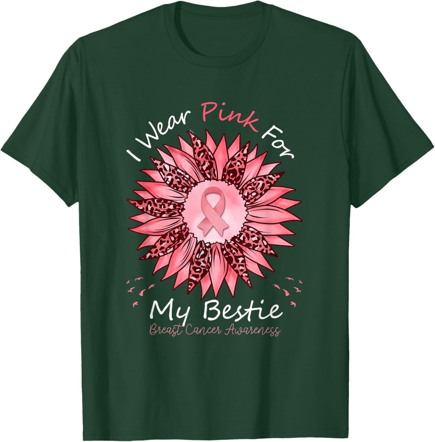 I Wear Pink For My Bestie Breast Cancer Awareness Sunflower T-Shirt - T-Shirt | Forest