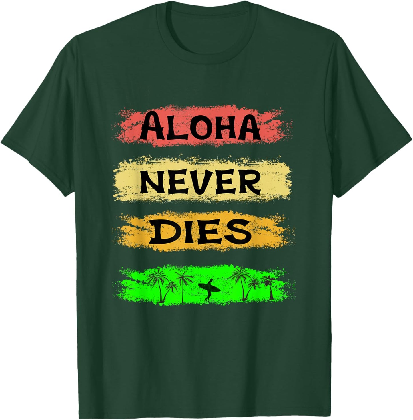 Aloha Never Dies - Surfing Surfboard Surfboarder Surfer T-Shirt - T-Shirt | Forest