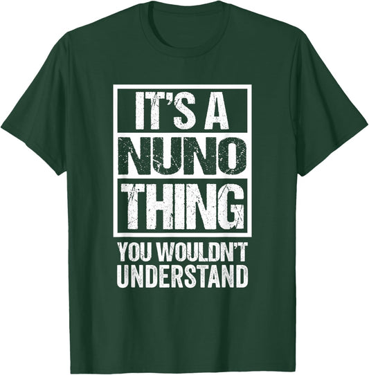 It's A Nuno Thing You Wouldn't Understand First Name T-Shirt - T-Shirt | Forest