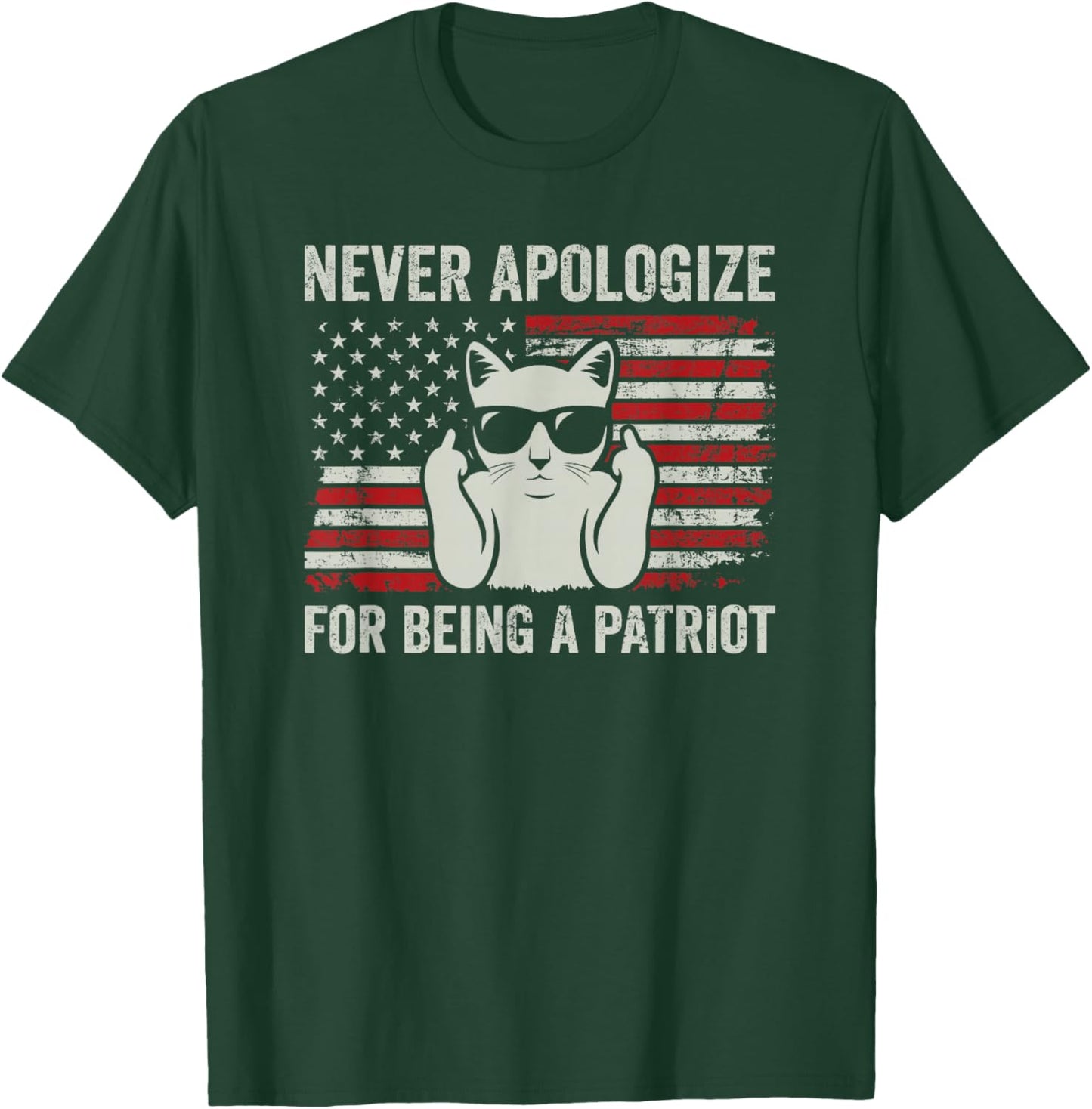 Never Apologize For Being a Patriot, Funny USA Patriotic Cat T-Shirt - T-Shirt | Forest